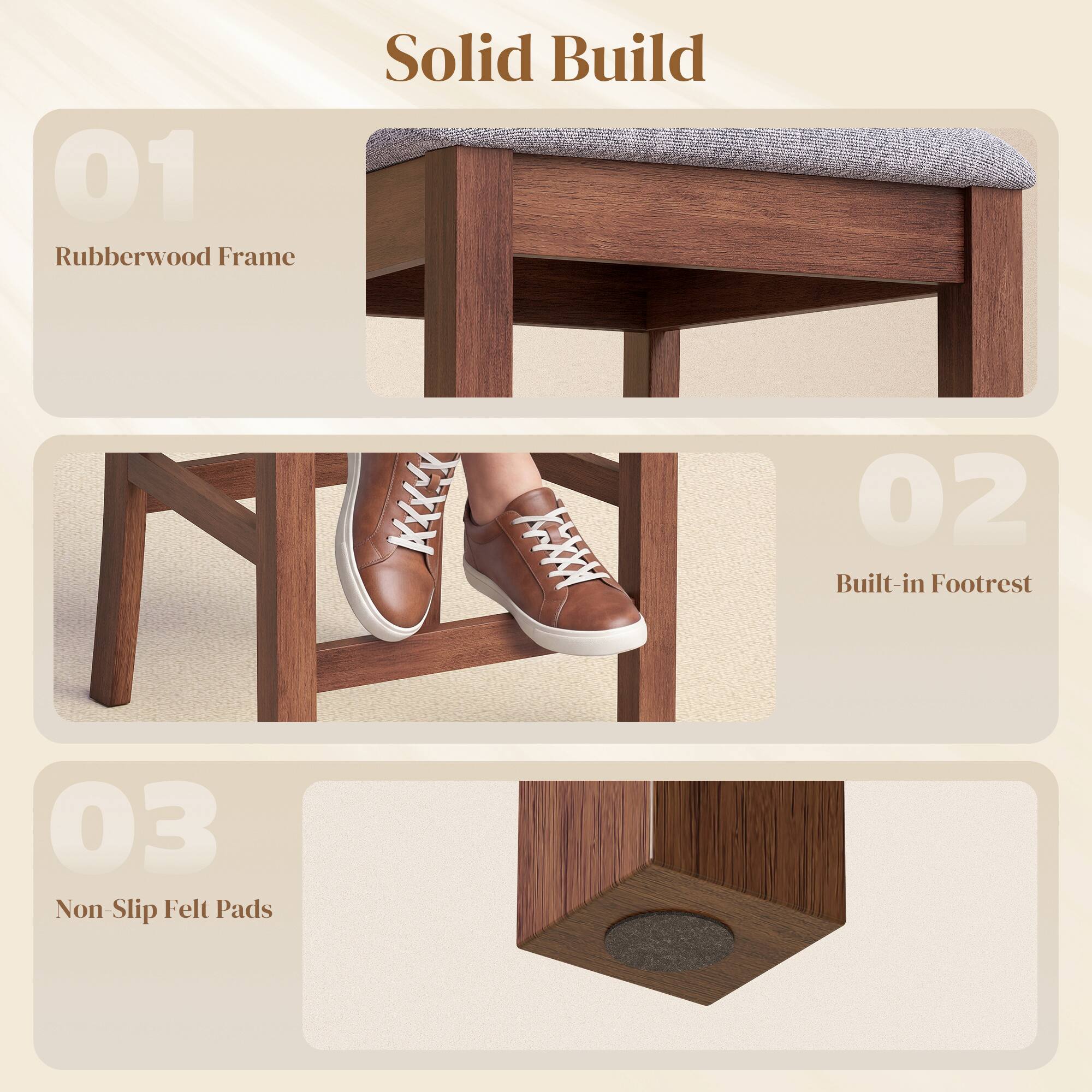 01 Rubberwood Frame Solid Build  
02 Built-in Footrest  
03 Non-Slip Felt Pads