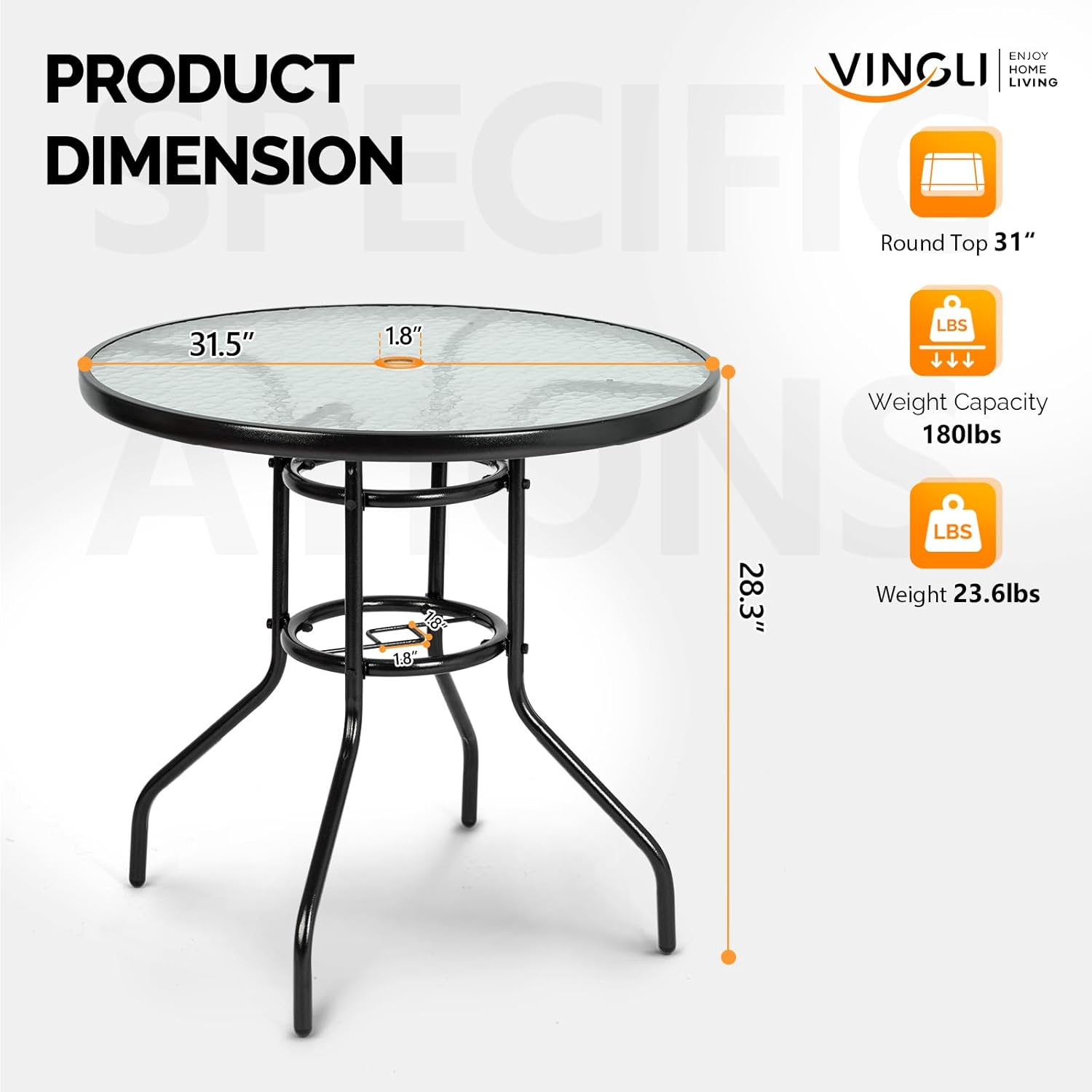 PRODUCT DIMENSION

- Round Top: 31"
- Diameter: 31.5"
- Thickness: 1.8"
- Height: 28.3"
- Weight Capacity: 180lbs
- Weight: 23.6lbs