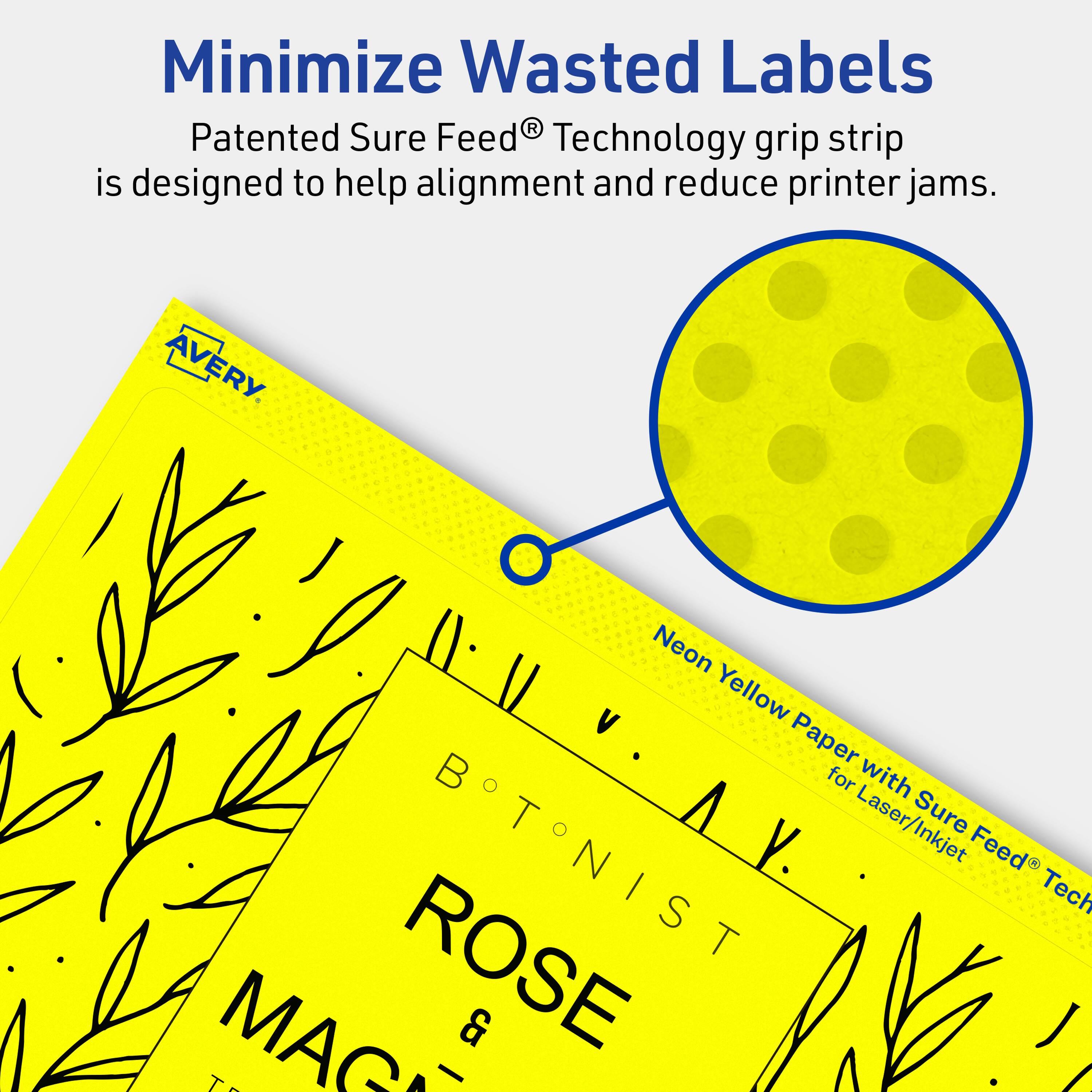 Minimize Wasted Labels

Patented Sure Feed® Technology grip strip is designed to help alignment and reduce printer jams.

Neon Yellow Paper with Sure Feed® Technology for Laser/Inkjet

BOTANIST ROSE & TA