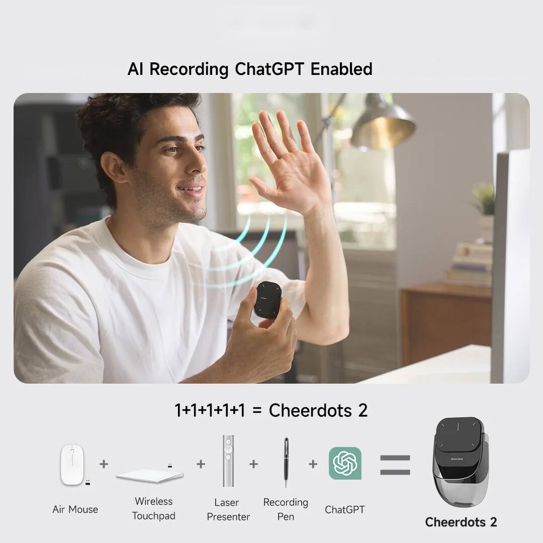 AI Recording ChatGPT Enabled

1+1+1+1+1 = Cheerdots 2

Air Mouse + Wireless Touchpad + Laser Presenter + Recording Pen + ChatGPT = Cheerdots 2