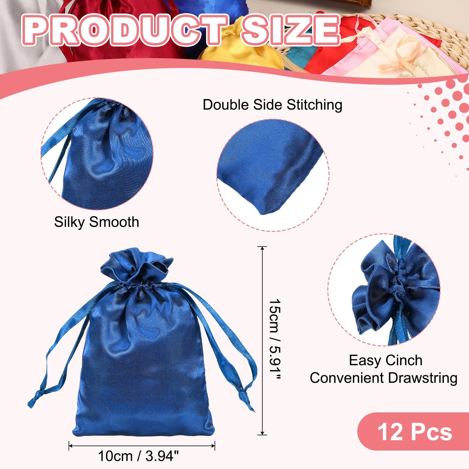 PRODUCT SIZE

Double Side Stitching

Silky Smooth

15cm / 5.91"

Easy Cinch Convenient Drawstring

10cm / 3.94"

12 Pcs