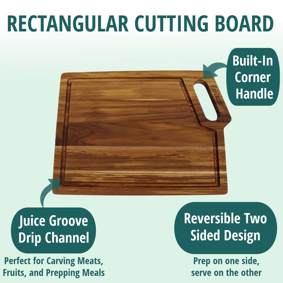 RECTANGULAR CUTTING BOARD

- Built-In Corner Handle
- Juice Groove Drip Channel
- Reversible Two Sided Design

Perfect for Carving Meats, Fruits, and Prepping Meals

Prep on one side, serve on the other