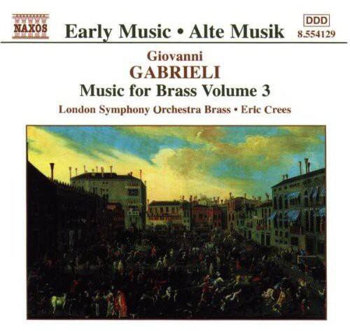 Gabrieli / Crees / London Sym Orchestra Brass - Music for Brass 3   - COMPACT DISCS [CD]