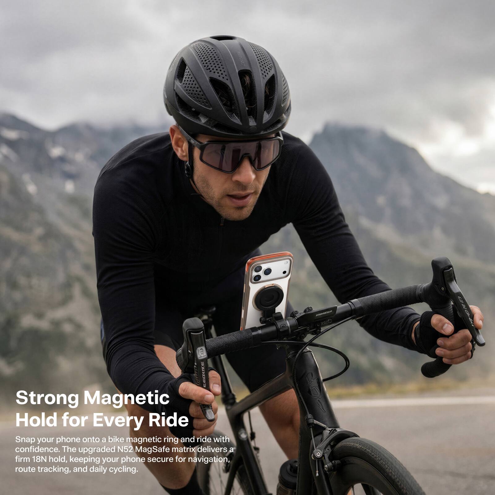 Strong Magnetic Hold for Every Ride

Snap your phone onto a bike magnetic ring and ride with confidence. The upgraded N52 MagSafe matrix delivers a firm 18N hold, keeping your phone secure for navigation, route tracking, and daily cycling.