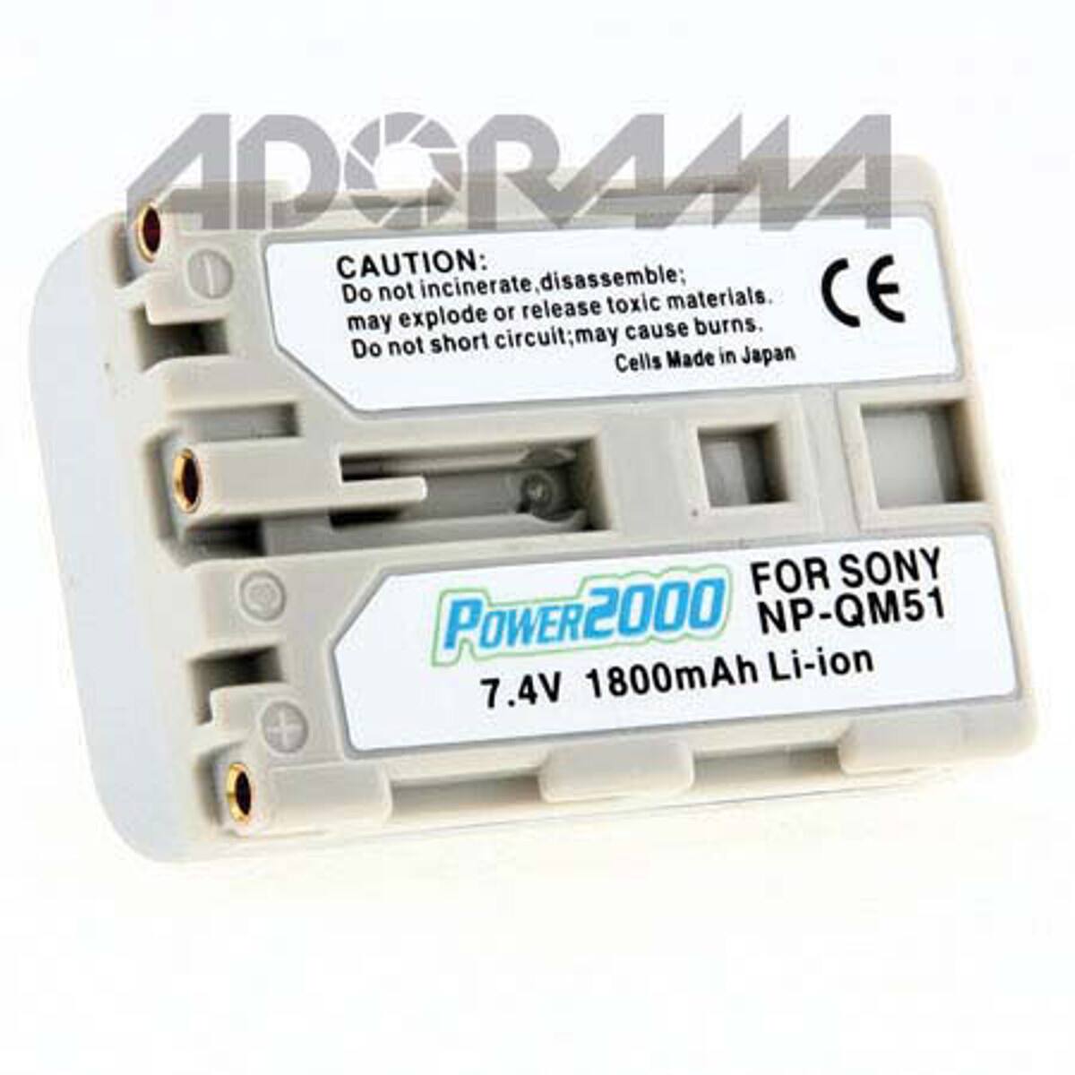 ADORAMA  
CAUTION: disassemble; Do not incinerate, toxic materials. CE explode or release may cause burns. Do not short circuit; may cause burns. Cells Made in Japan  
FOR SONY NP-QM51  
7.4V 1800mAh Li-ion