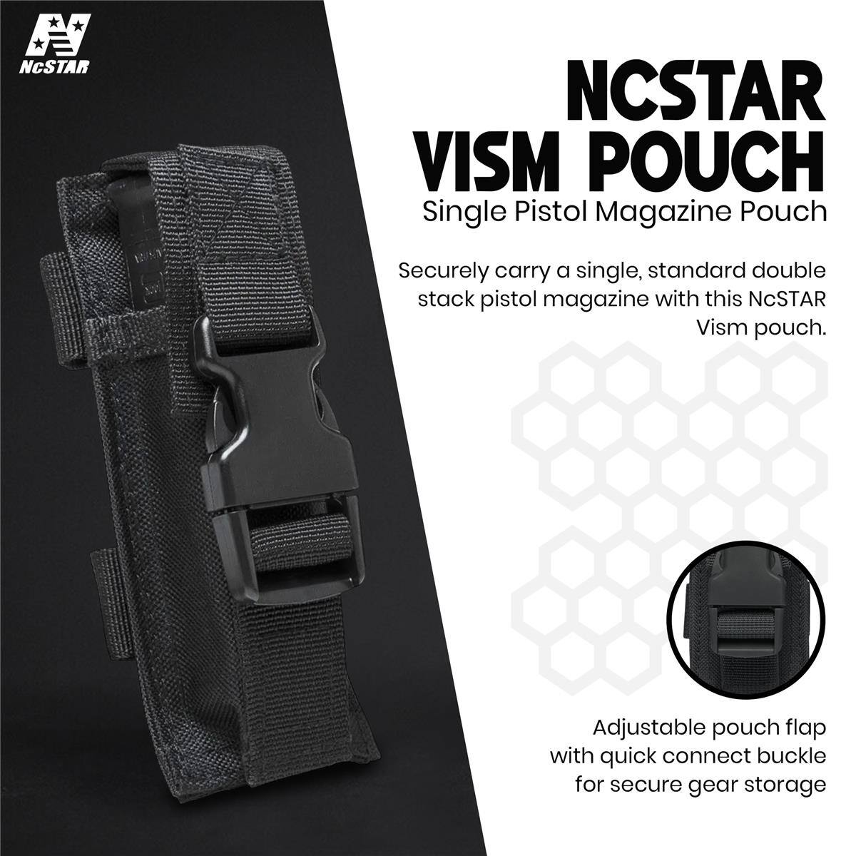 NCSTAR VISM POUCH Single Pistol Magazine Pouch

Securely carry a single, standard double stack pistol magazine with this NCSTAR Vism pouch.

Adjustable pouch flap with quick connect buckle for secure gear storage