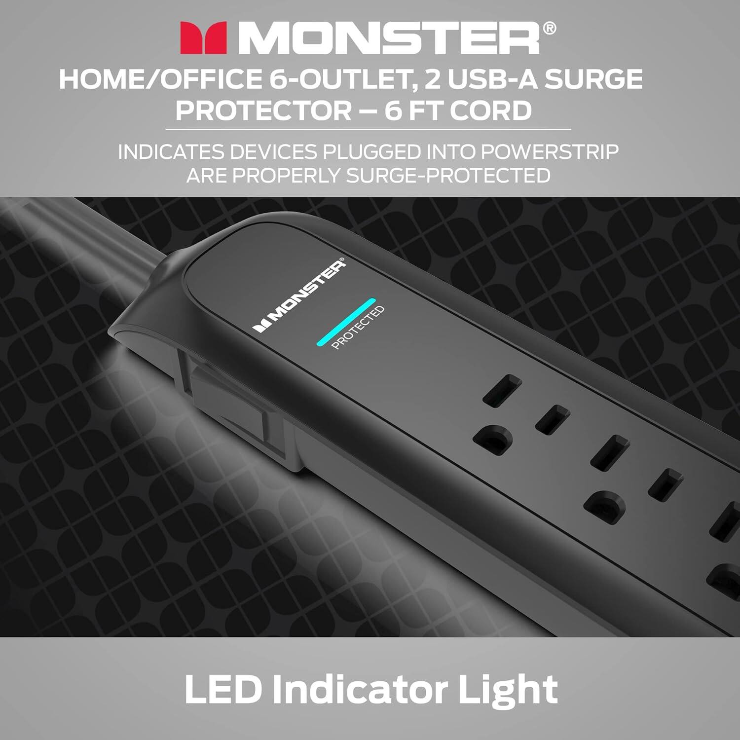 Monster Home/Office 6-Outlet, 2 USB-A Surge Protector - 6 Ft Cord Indicates Devices Plugged Into Powerstrip Are Properly Surge-Protected Monster LED Indicator Light