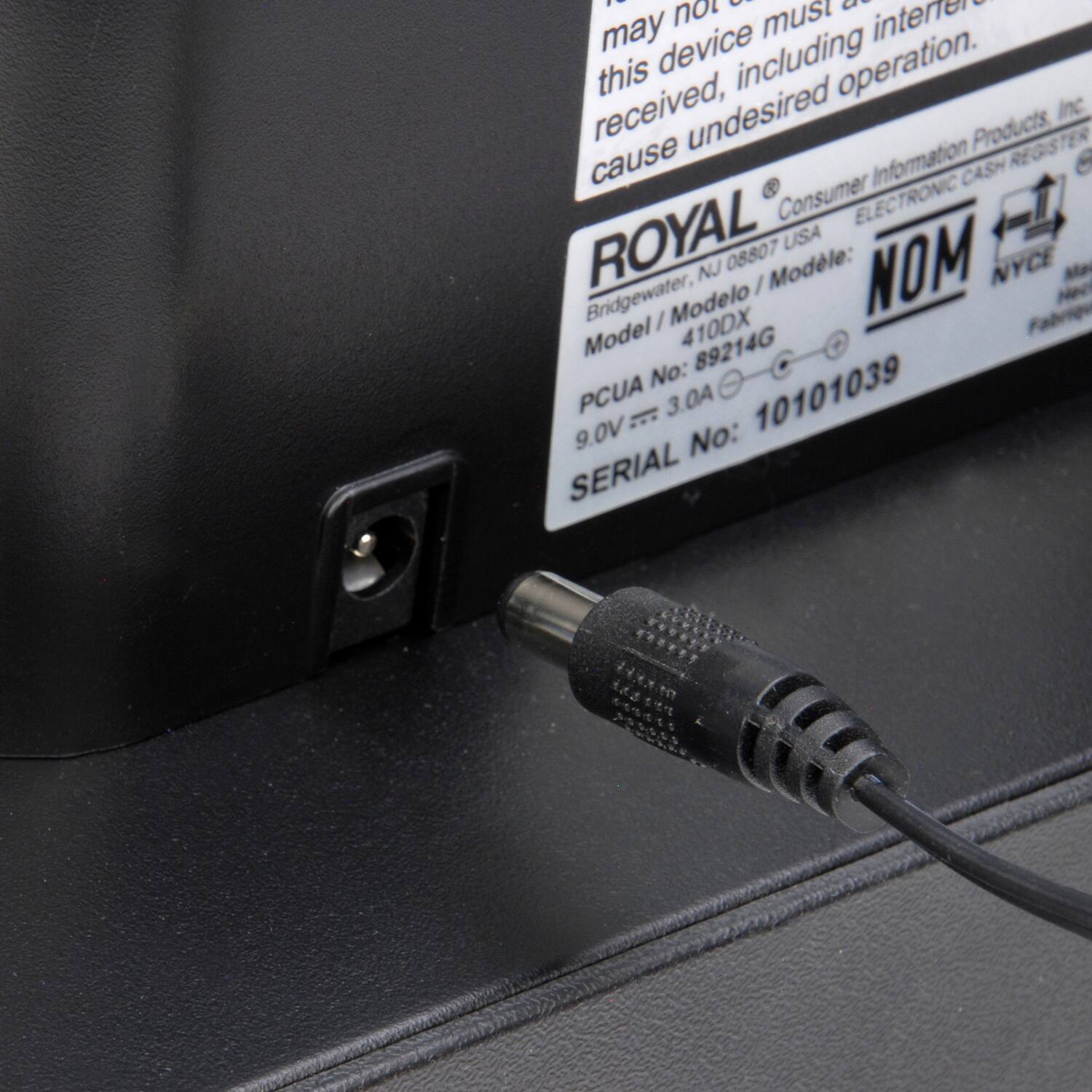 This device may not be used in conjunction with other devices that may interfere with its operation. This device must not cause interference with other devices.

ROYAL Consumer Information Products, Inc.
Bridgewater, NJ 08807 USA

Model / Modelo: 4100X
PCUA No: 89214G
9.0V 3.0A
SERIAL No: 10101039

NOM
NYCE