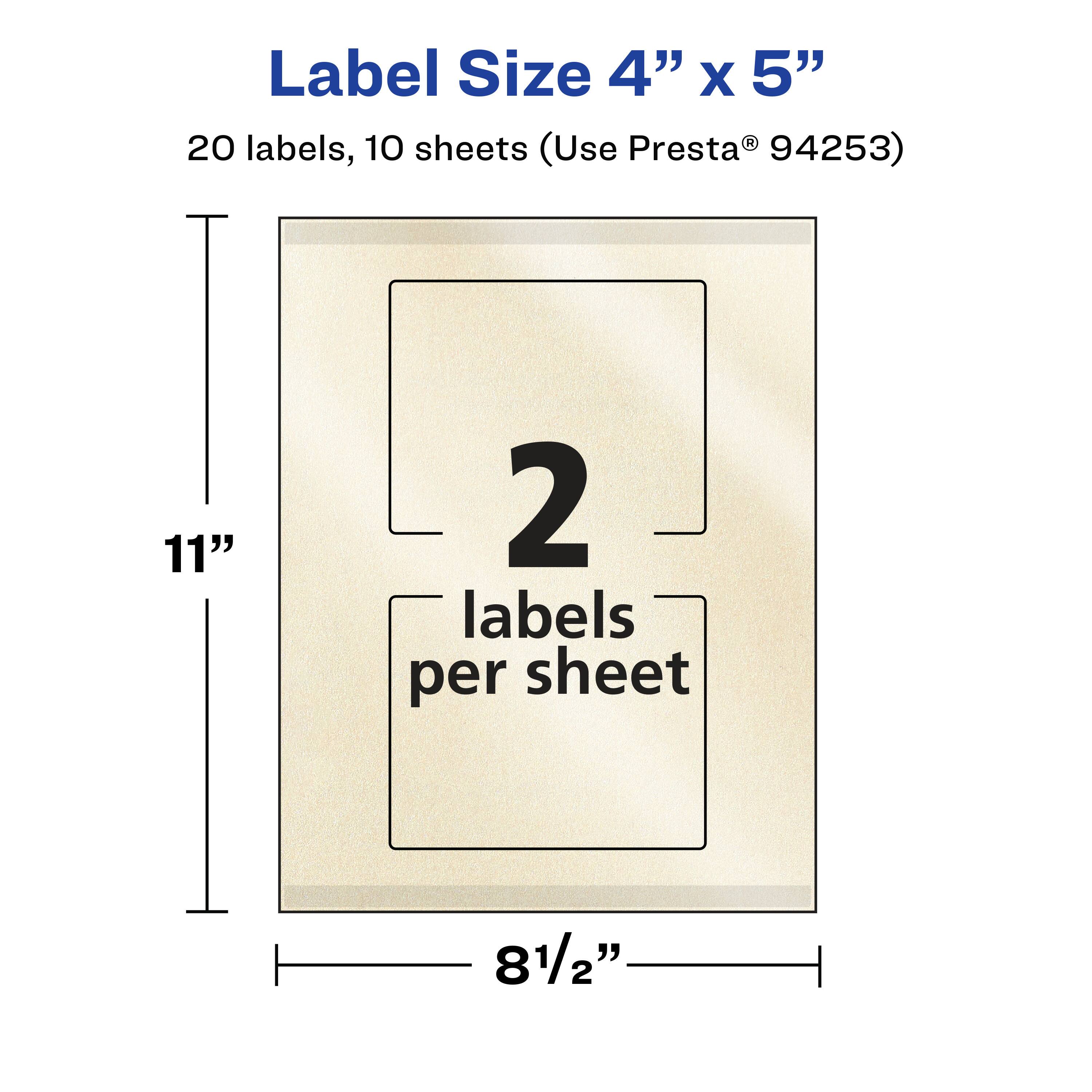 Label Size 4" x 5"  
20 labels, 10 sheets (Use Presta® 94253)  
11"  
2 labels per sheet  
8½"