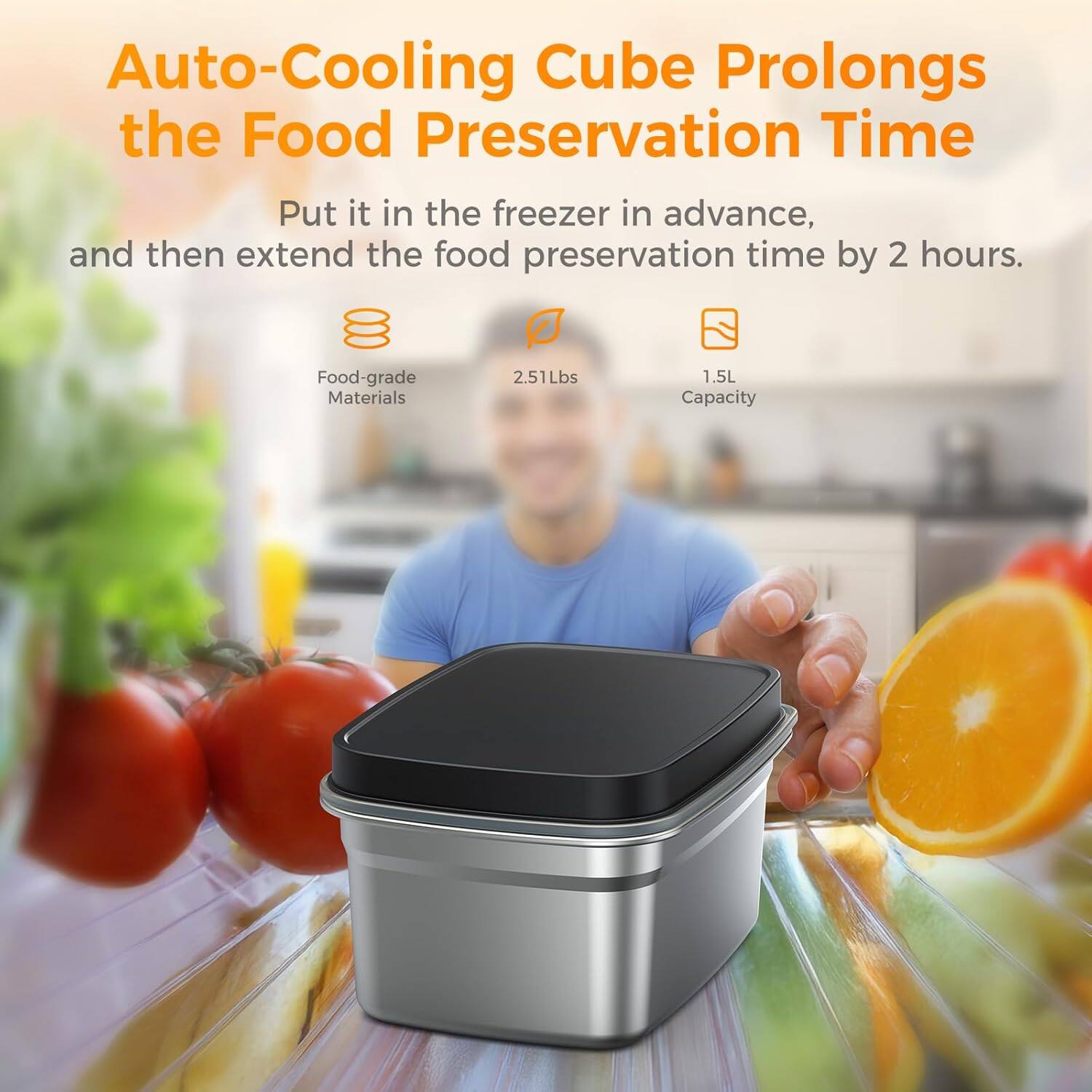 Auto-Cooling Cube Prolongs the Food Preservation Time

Put it in the freezer in advance, and then extend the food preservation time by 2 hours.

- Food-grade Materials
- 2.51 Lbs
- 1.5L Capacity