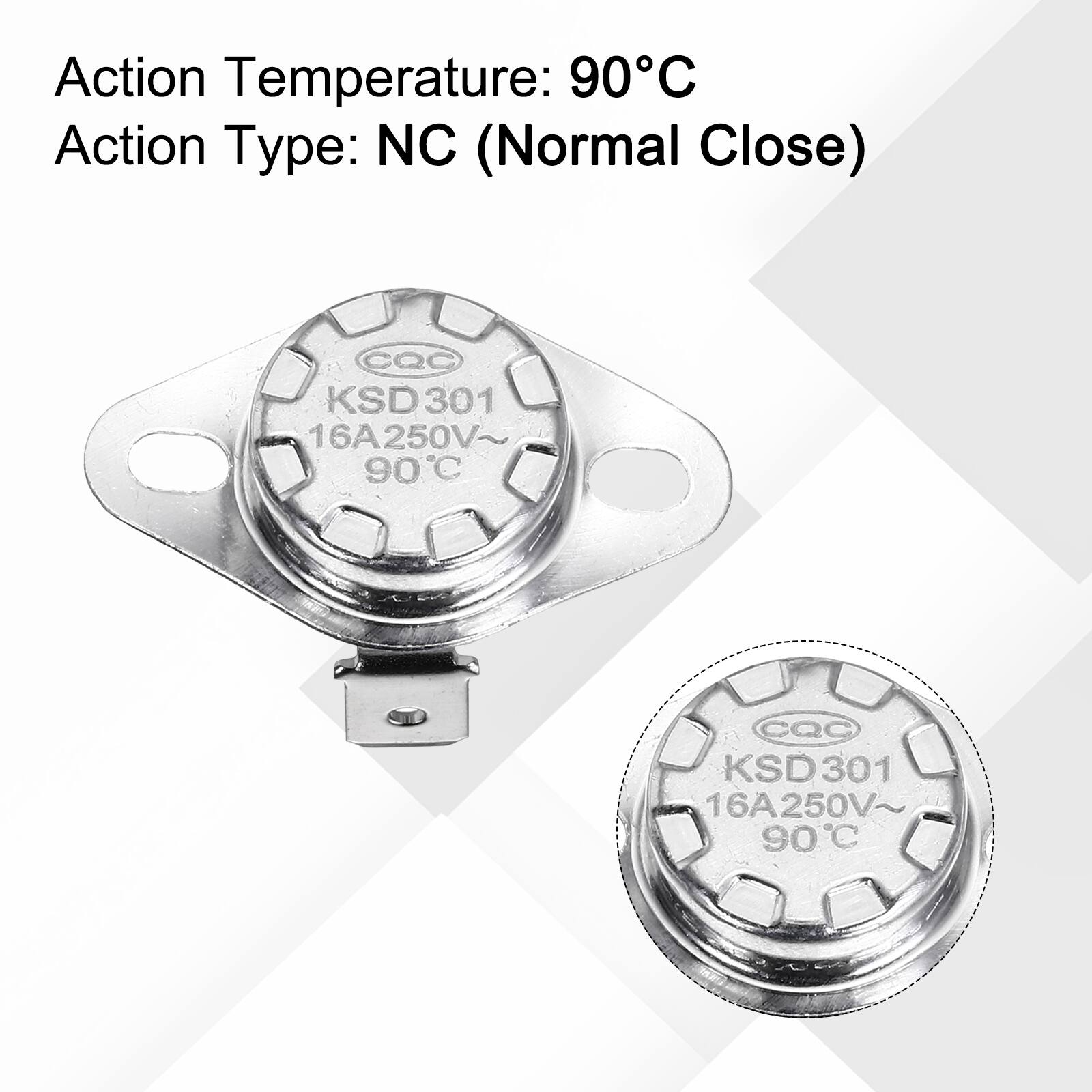 Action Temperature: 90°C  
Action Type: NC (Normal Close)  
CQC KSD301 16A 250V~ 90°C  
CQC KSD301 16A 250V~ 90°C