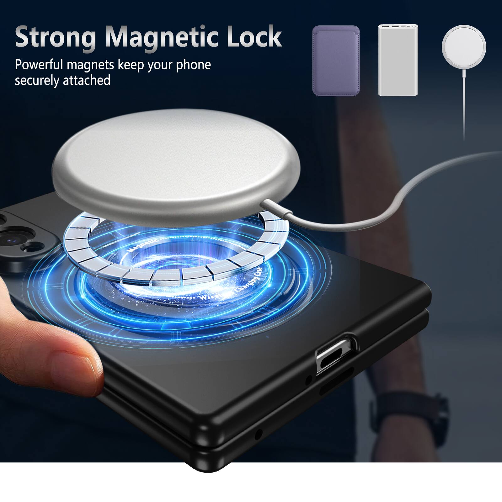 Strong Magnetic Lock  
Powerful magnets keep your phone securely attached
