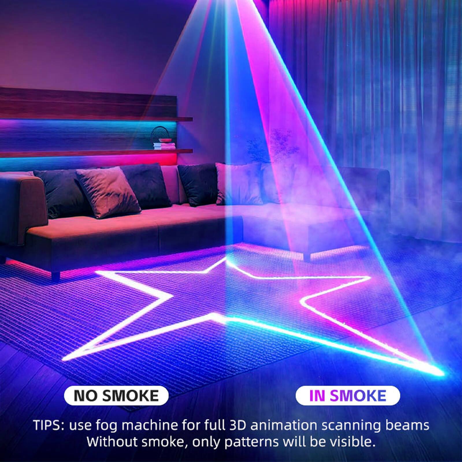 NO SMOKE  
IN SMOKE  

TIPS: use fog machine for full 3D animation scanning beams  
Without smoke, only patterns will be visible.