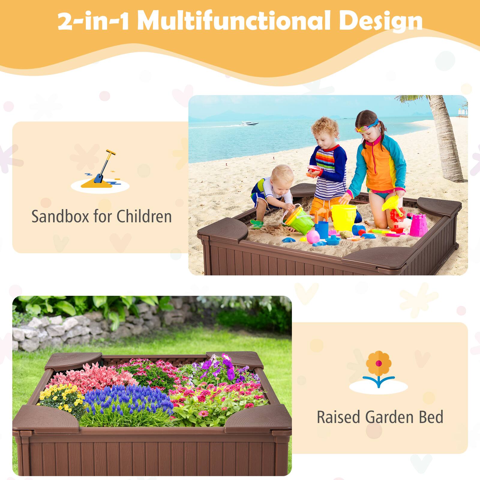 2-in-1 Multifunctional Design

Sandbox for Children

Raised Garden Bed