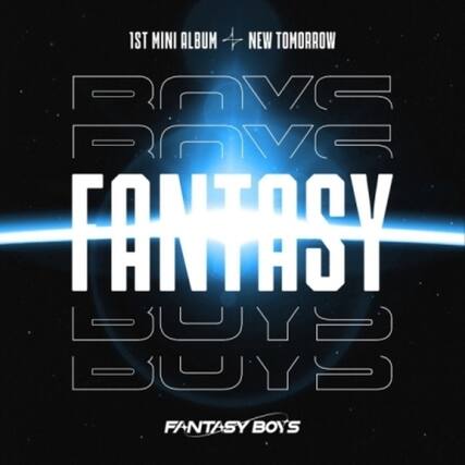 1ST MINI ALBUM
NEW TOMORROW
RAVE RAVE
FANTASY
BUY BUY
FANTASY BOYS