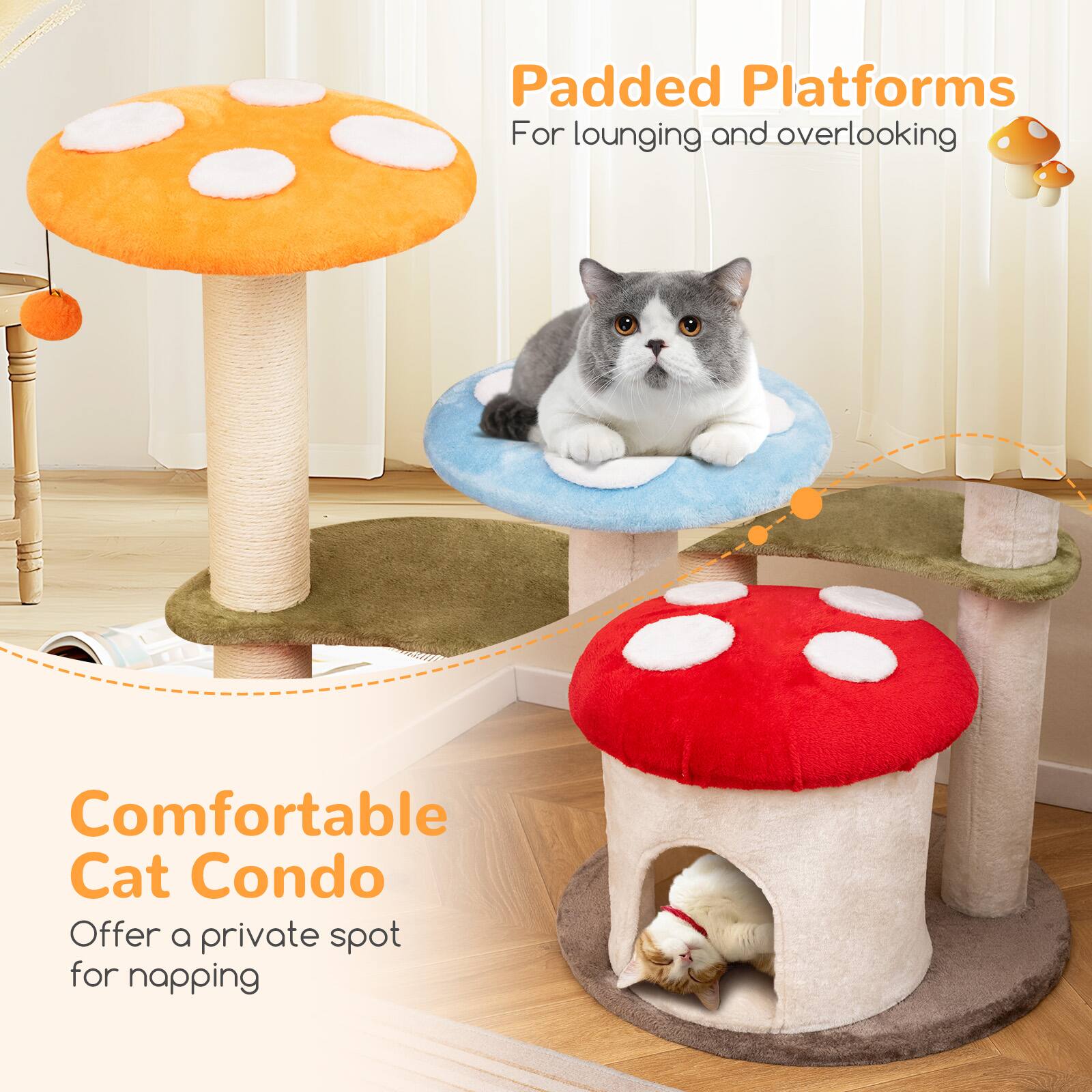 Padded Platforms  
For lounging and overlooking  

Comfortable Cat Condo  
Offer a private spot for napping