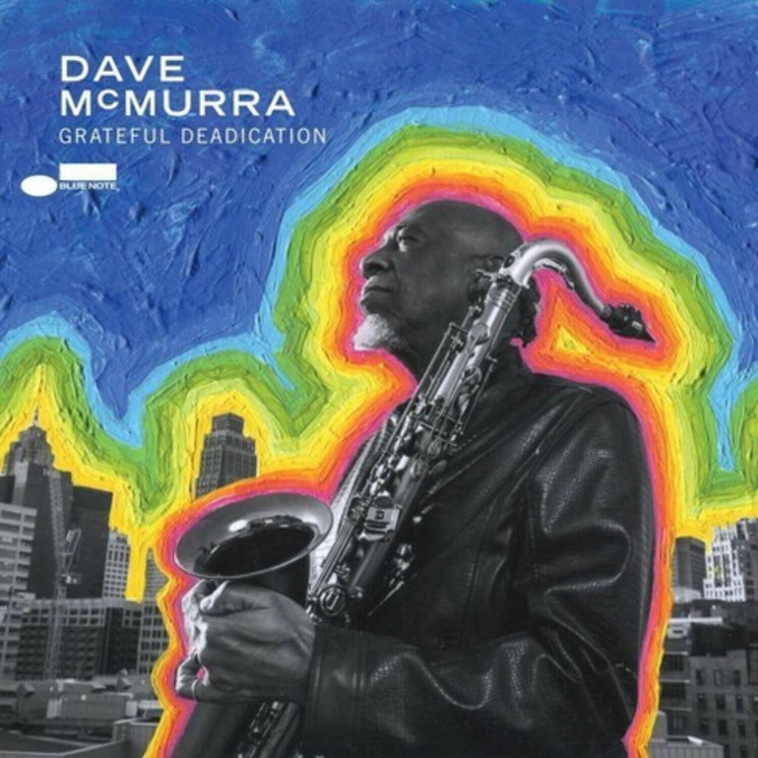 DAVE McMURRA  
GRATEFUL DEADICATION  
BLUE NOTE