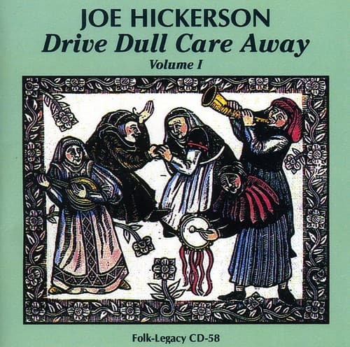 Joe Hickerson - Drive Dull Care Away, Vol. 1  - COMPACT DISCS