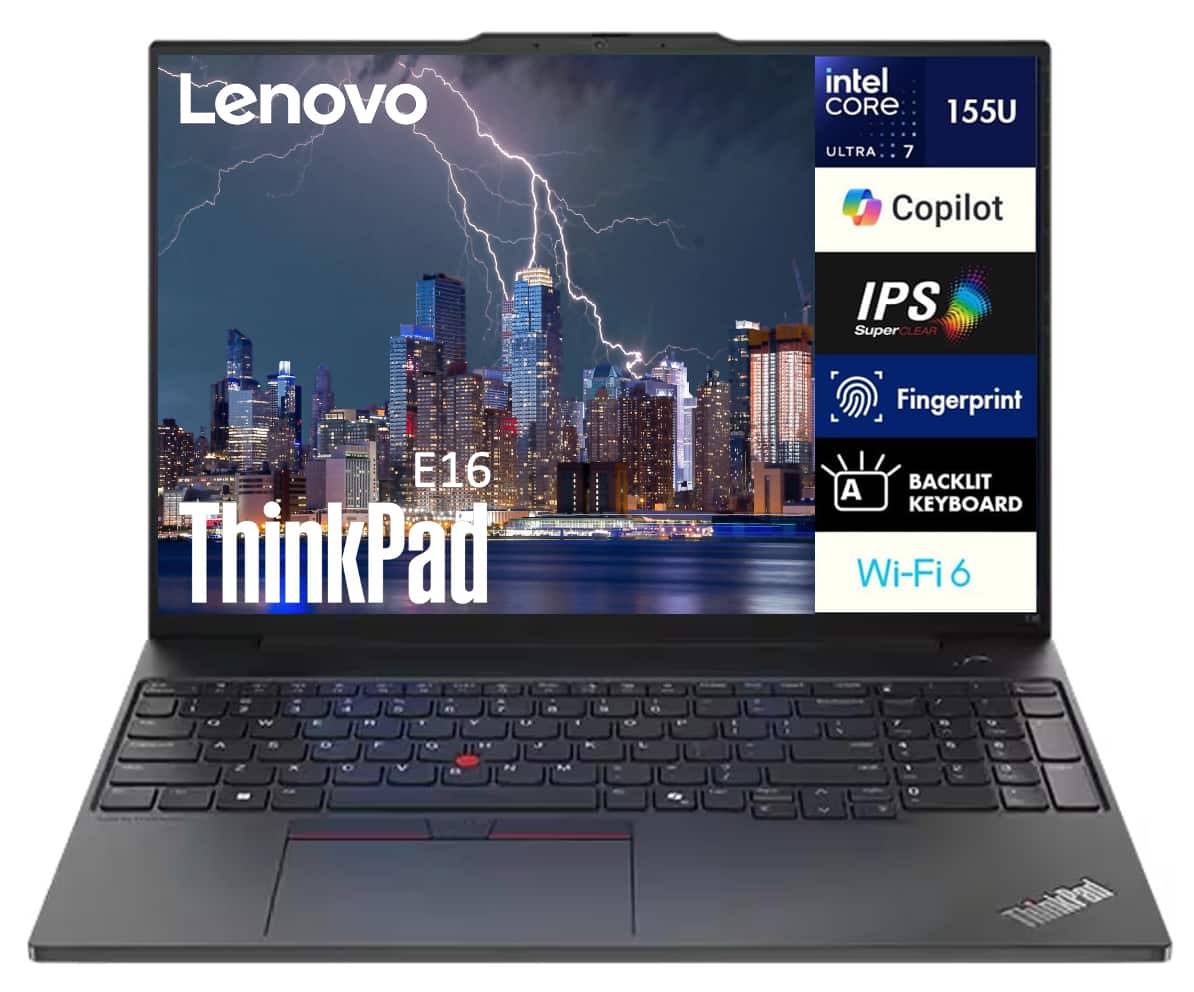 Lenovo ThinkPad E16  
Intel Core Ultra 7 155U  
Copilot  
IPS SuperClear  
Fingerprint  
Backlit Keyboard  
Wi-Fi 6