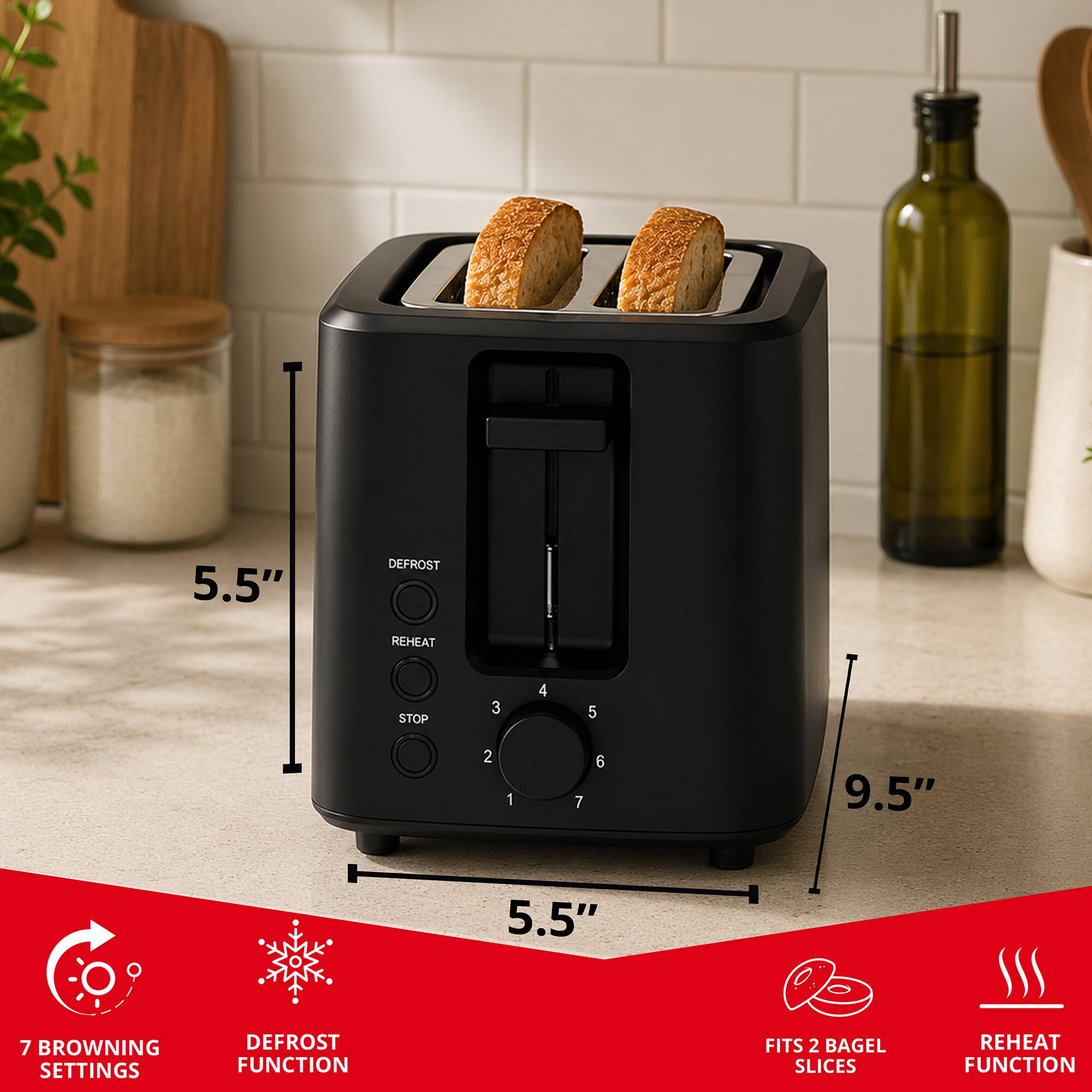 5.5" DEFROST REHEAT STOP 3 4 5 2 1 7 6 9.5" O 5.5" 7 BROWNING SETTINGS DEFROST FUNCTION FITS 2 BAGEL SLICES REHEAT FUNCTION
