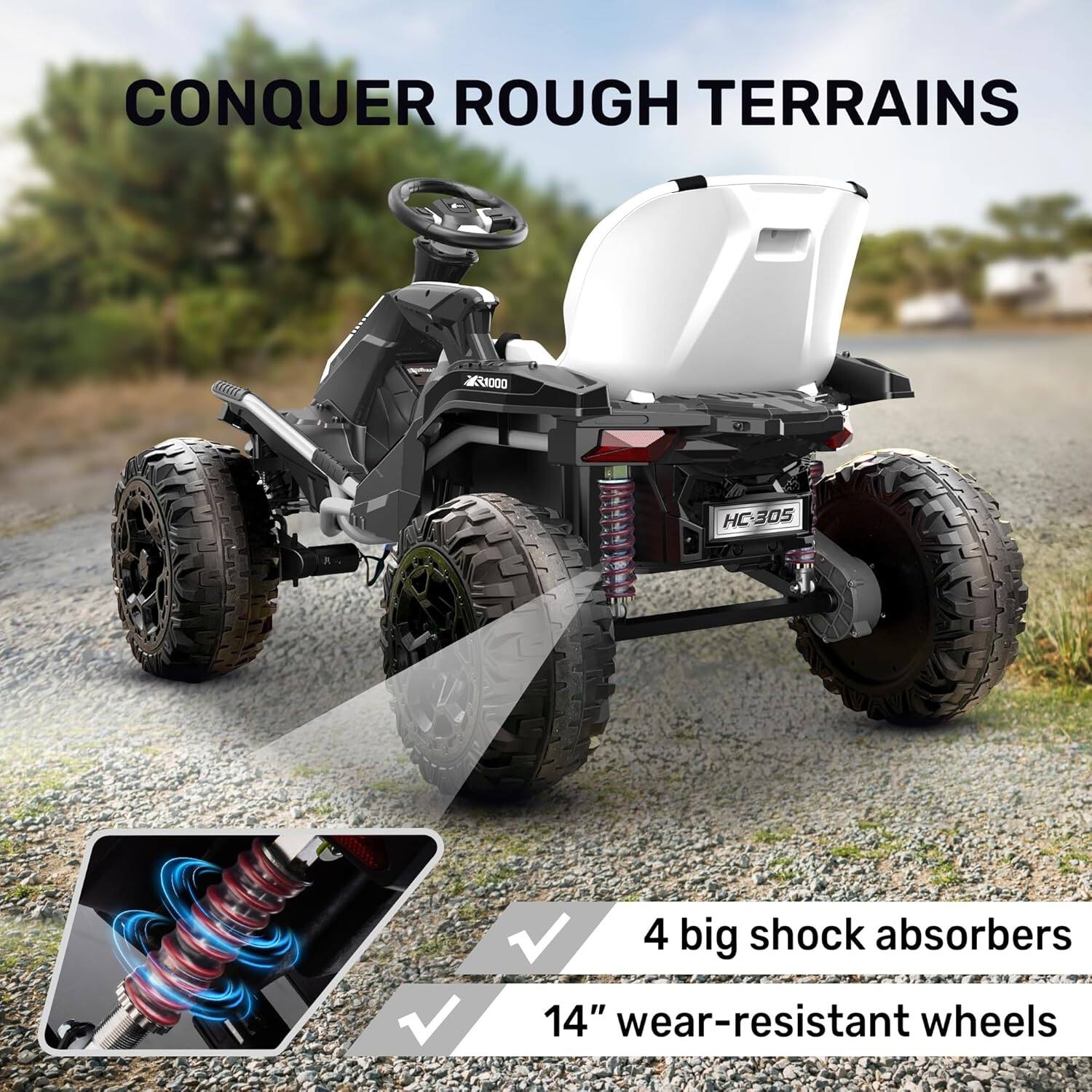 CONQUER ROUGH TERRAINS

NATURAL

11000

HC-305

4 big shock absorbers

14" wear-resistant wheels