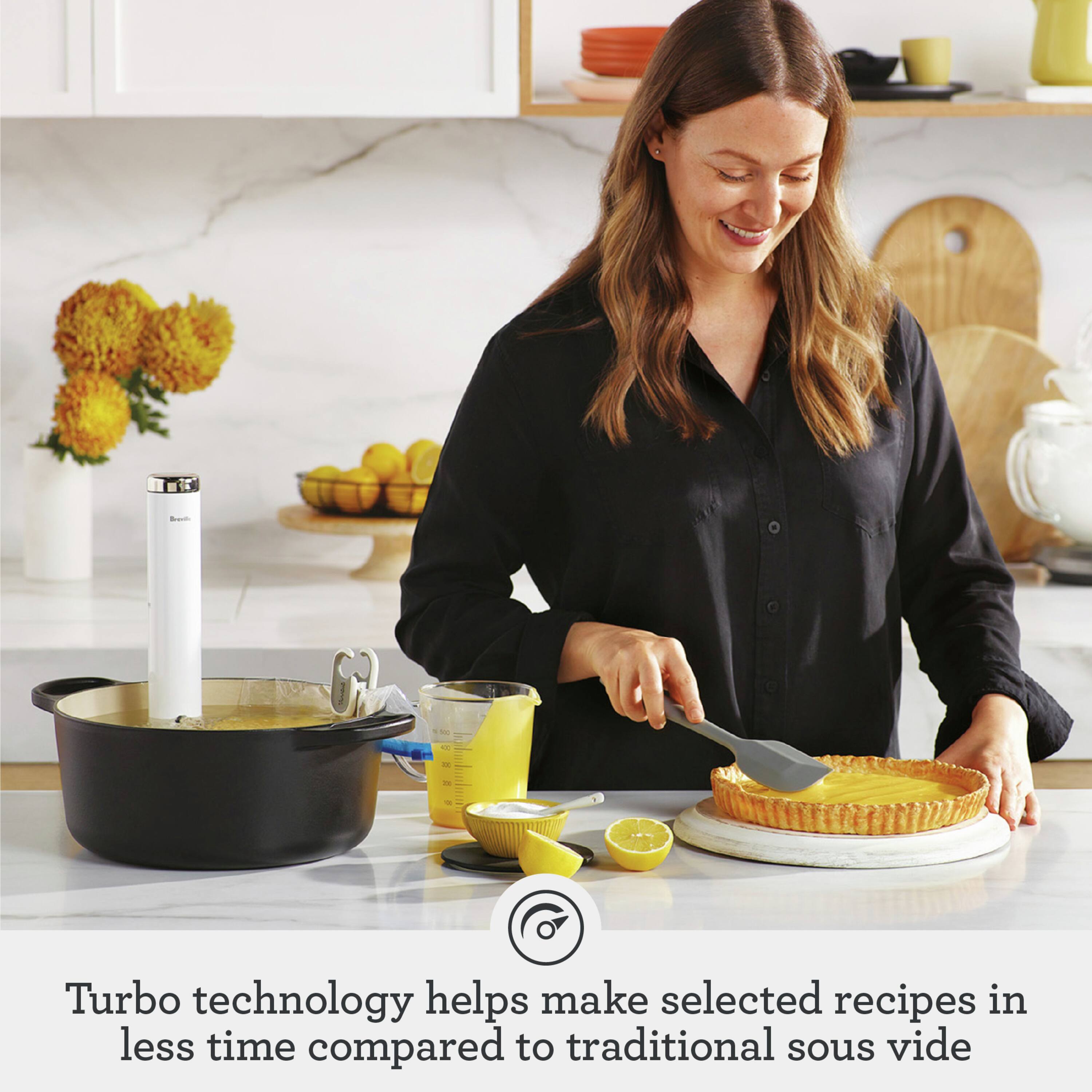 Turbo technology helps make selected recipes in less time compared to traditional sous vide
