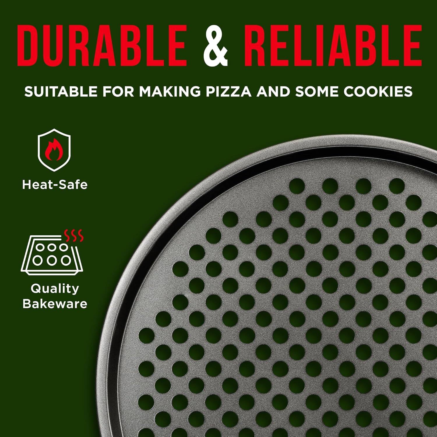 DURABLE & RELIABLE
SUITABLE FOR MAKING PIZZA AND SOME COOKIES
Heat-Safe
Quality Bakeware