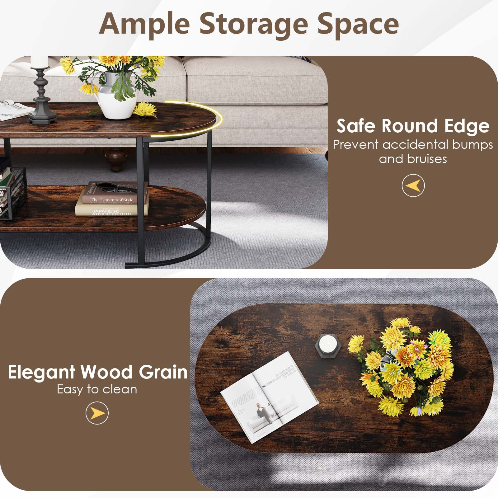 Ample Storage Space

Safe Round Edge
Prevent accidental bumps and bruises

Elegant Wood Grain
Easy to clean