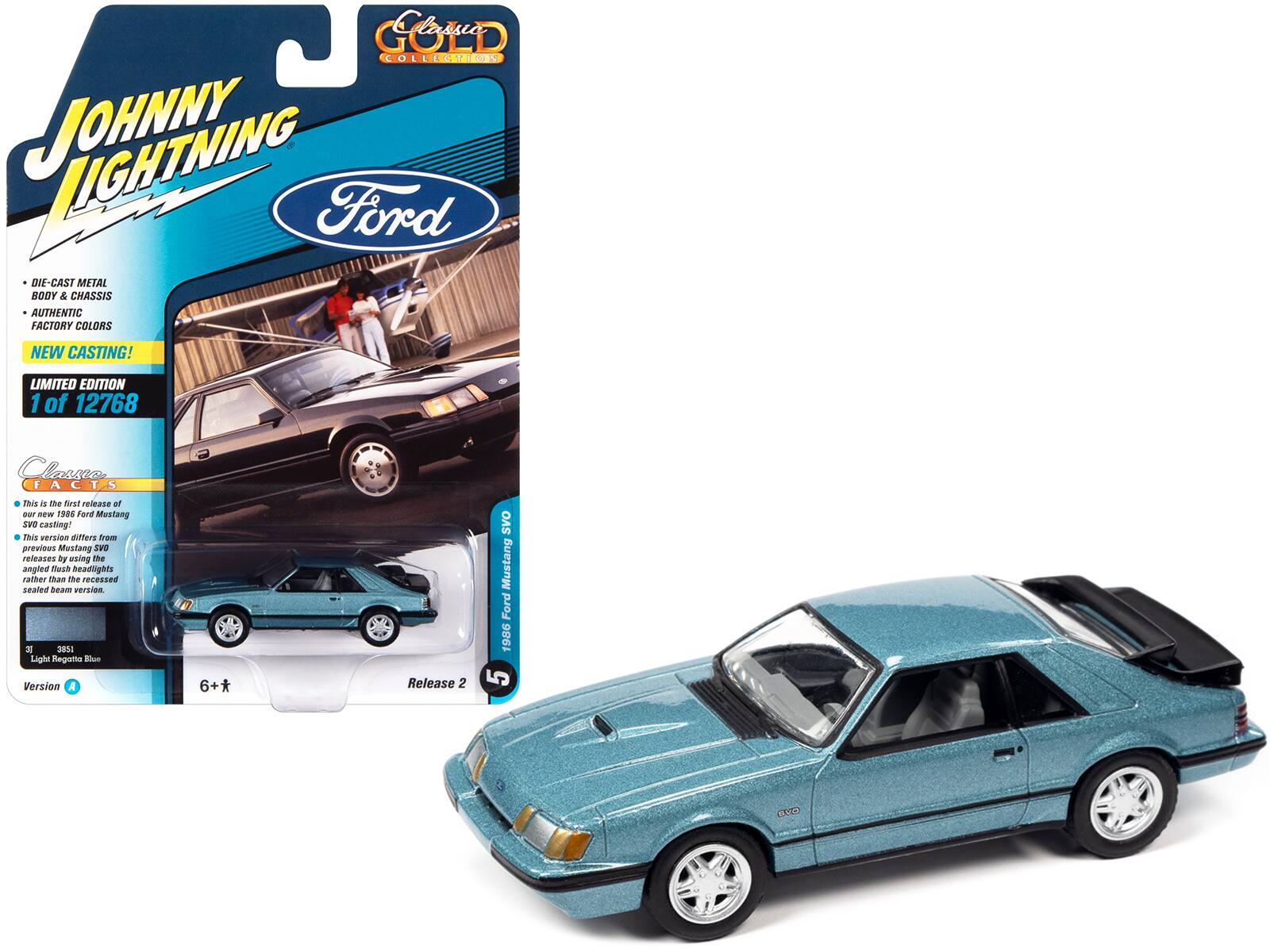 **JOHNNY LIGHTNING**

**Ford**

- DIE-CAST METAL
- BODY & CHASSIS
- AUTHENTIC FACTORY COLORS

**NEW CASTING!**

**LIMITED EDITION**
1 of 12768

**Classic Collection**

**FACTS**
- This is the first release of our new 1986 Ford Mustang SV0 casting!
- This version differs from previous Mustang SV0 releases by using the angled flush headlights rather than the recessed sealed beam version.

**3J1**
**3851**
**Light Regatta Blue**

**Version A**

**Release 2**

**6+**