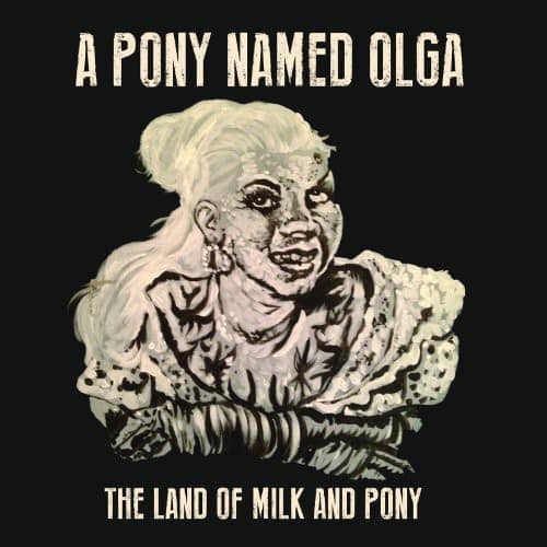 Pony Named Olga - Land of Milk & Pony  - VINYL LP