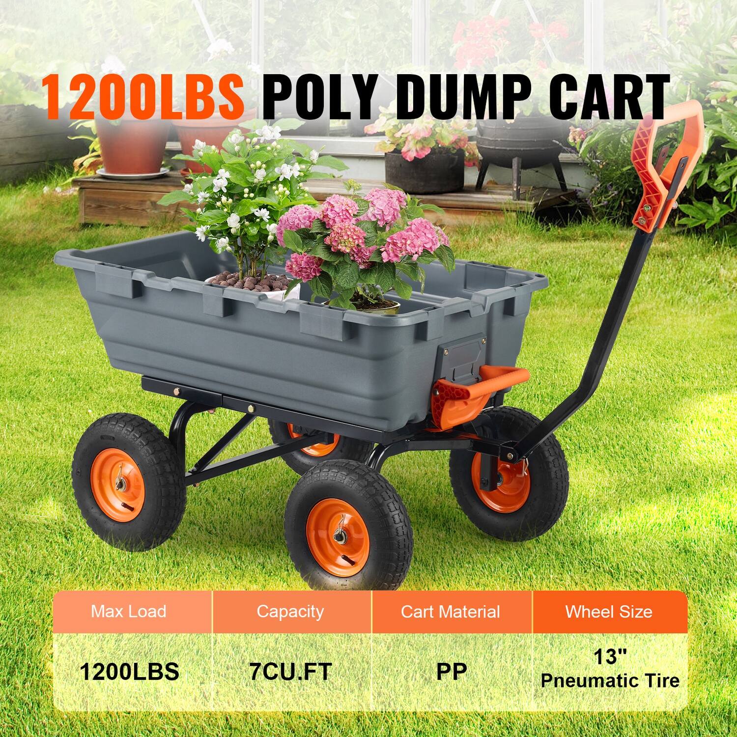 1200LBS POLY DUMP CART

Max Load Capacity: 1200LBS  
Cart Material: PP  
Wheel Size: 13" Pneumatic Tire  
Capacity: 7CU.FT