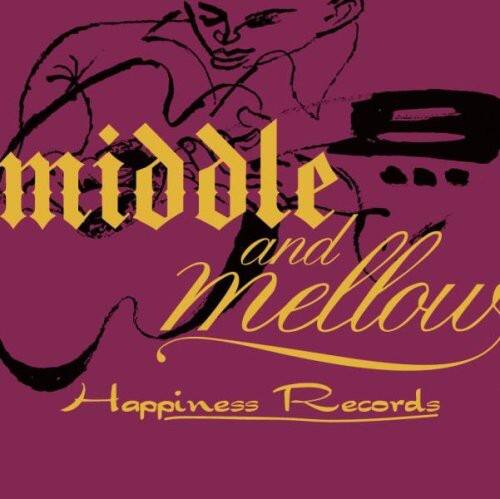 middle and mellow  
Happiness Records