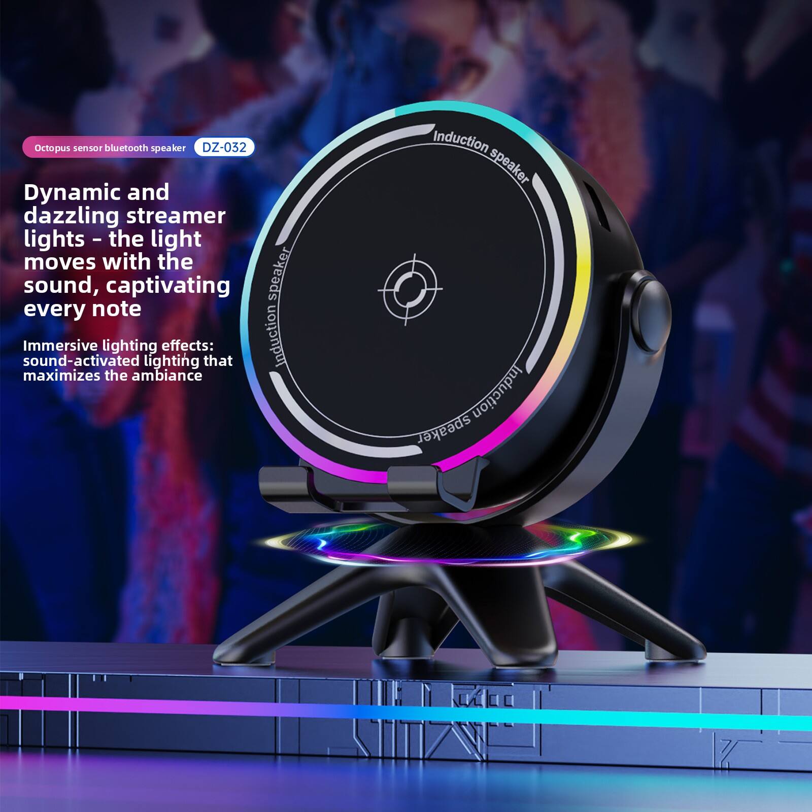 Octopus sensor bluetooth speaker DZ-032

Dynamic and dazzling streamer lights - the light moves with the sound, captivating every note

Immersive lighting effects: sound-activated lighting that maximizes the ambiance