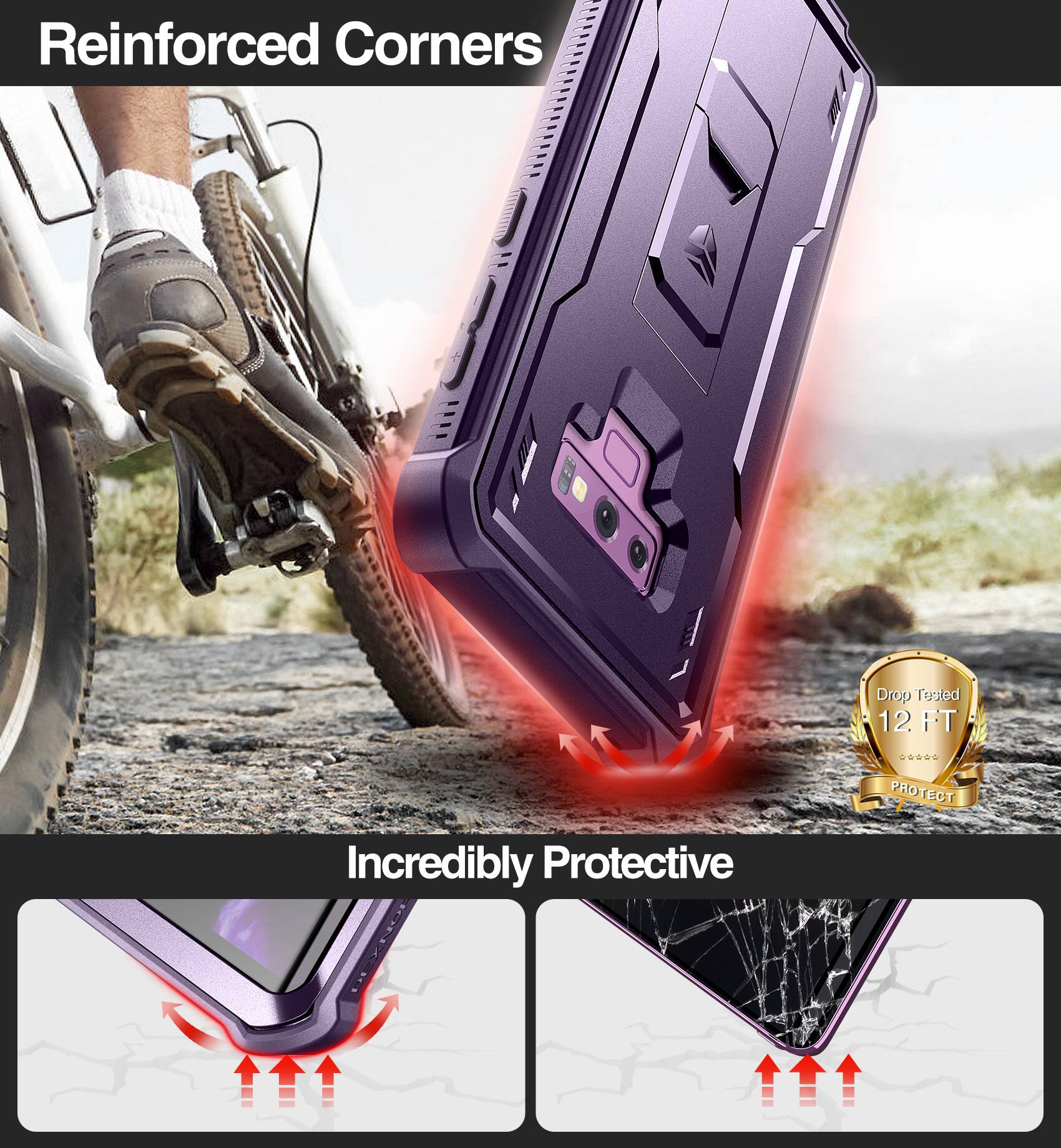 Reinforced Corners  
Drop Tested 12 FT  
PROTECT  
Incredibly Protective