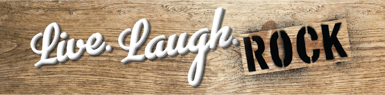 Live. Laugh. ROCK