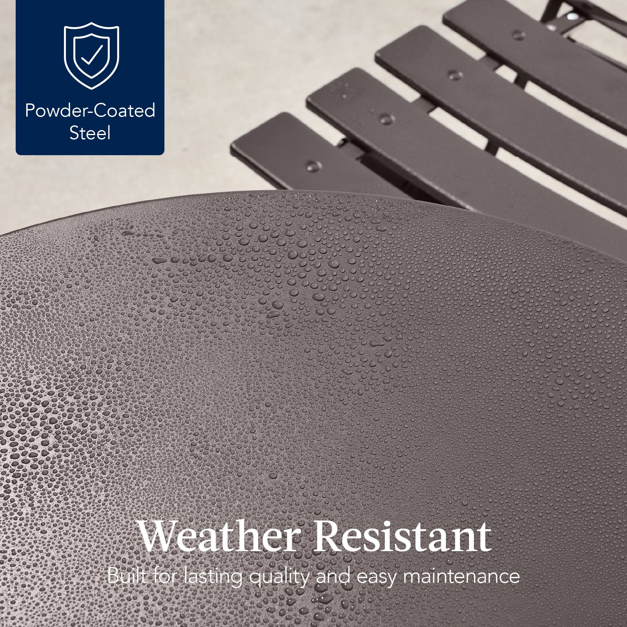 Powder-Coated Steel

Weather Resistant  
Built for lasting quality and easy maintenance