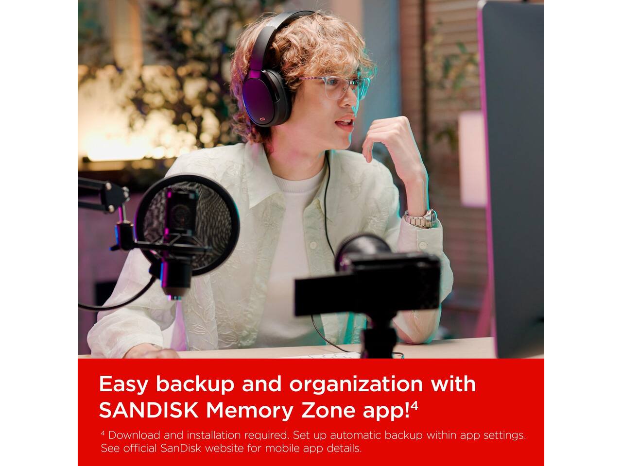 Easy backup and organization with SANDISK Memory Zone app!  
4 Download and installation required. Set up automatic backup within app settings.  
See official SanDisk website for mobile app details.