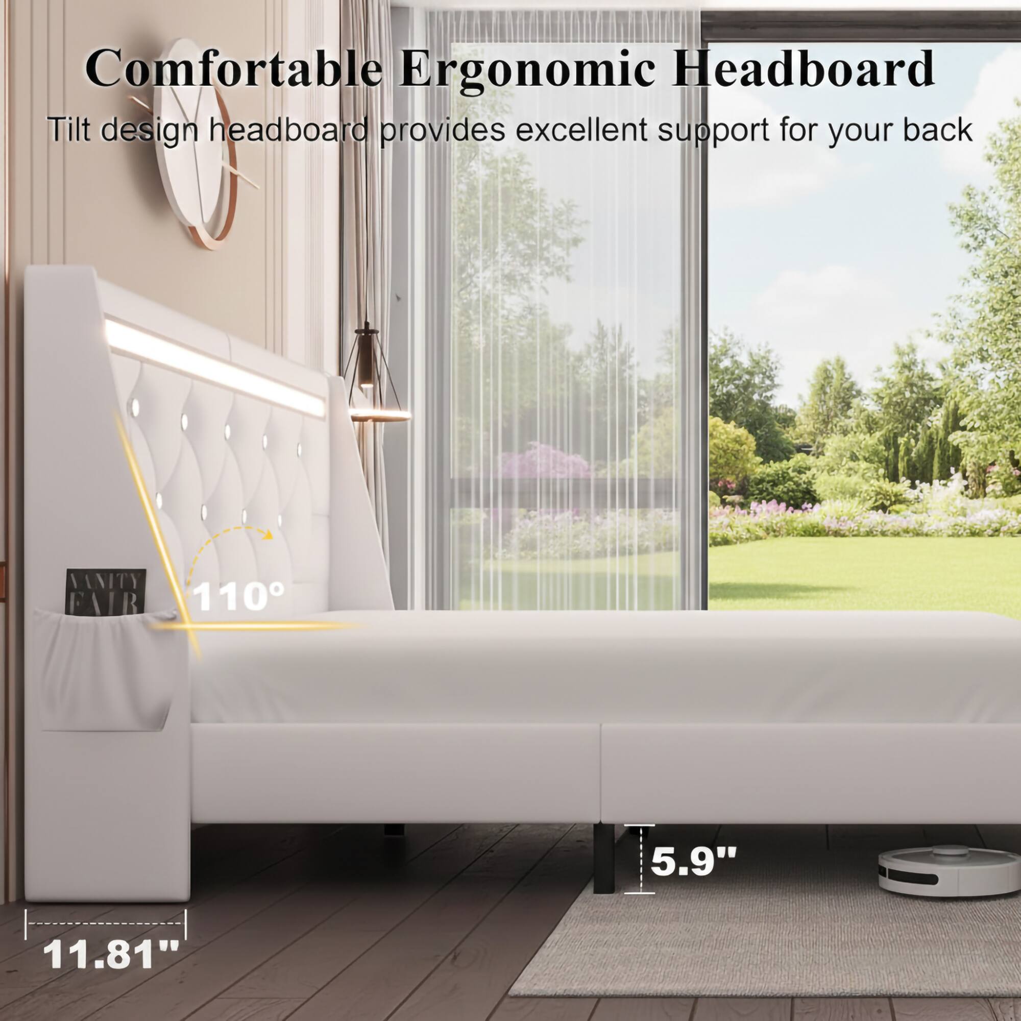 Comfortable Ergonomic Headboard  
Tilt design headboard provides excellent support for your back  

VANITY FAIR  
110°  
5.9"  
11.81"