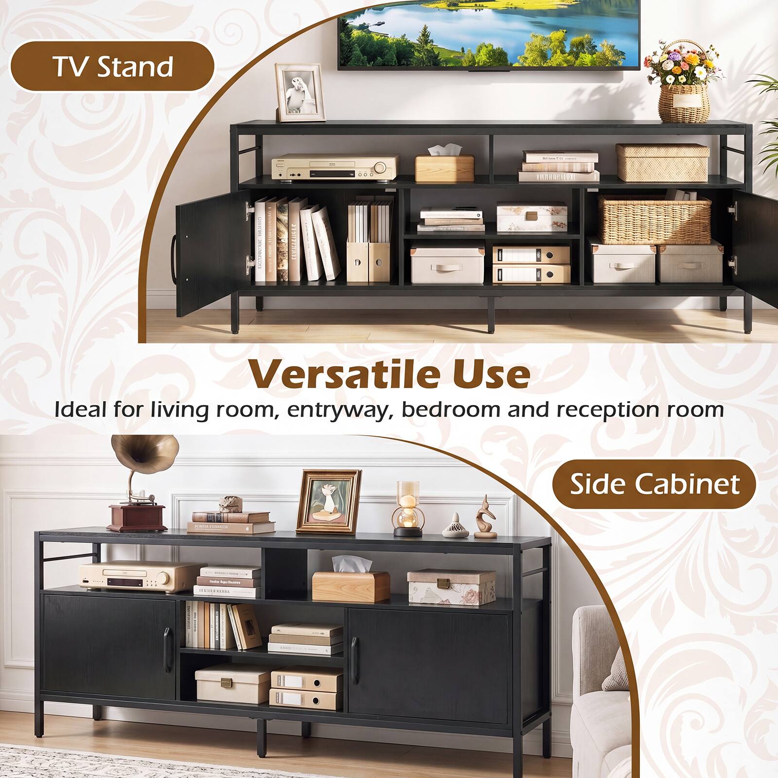 TV Stand

Versatile Use

Ideal for living room, entryway, bedroom and reception room

Side Cabinet