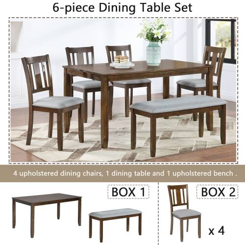 6-piece Dining Table Set

4 upholstered dining chairs, 1 dining table and 1 upholstered bench.

BOX 1
BOX 2
x 4