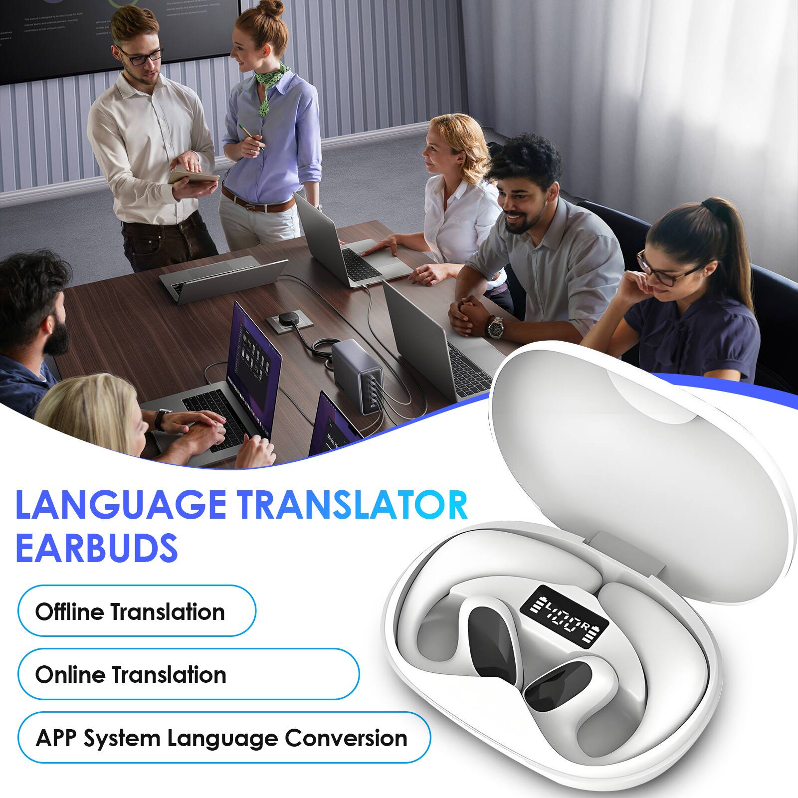 LANGUAGE TRANSLATOR EARBUDS

- Offline Translation
- Online Translation
- APP System Language Conversion