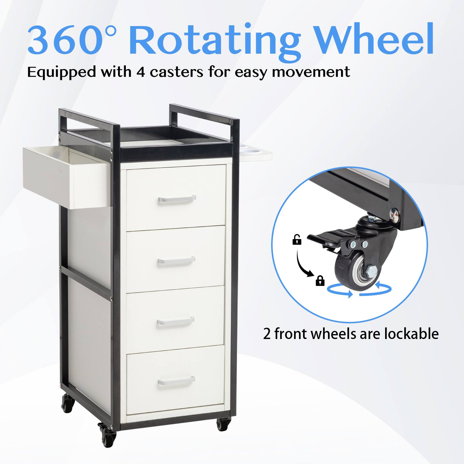 360° Rotating Wheel  
Equipped with 4 casters for easy movement  
2 front wheels are lockable
