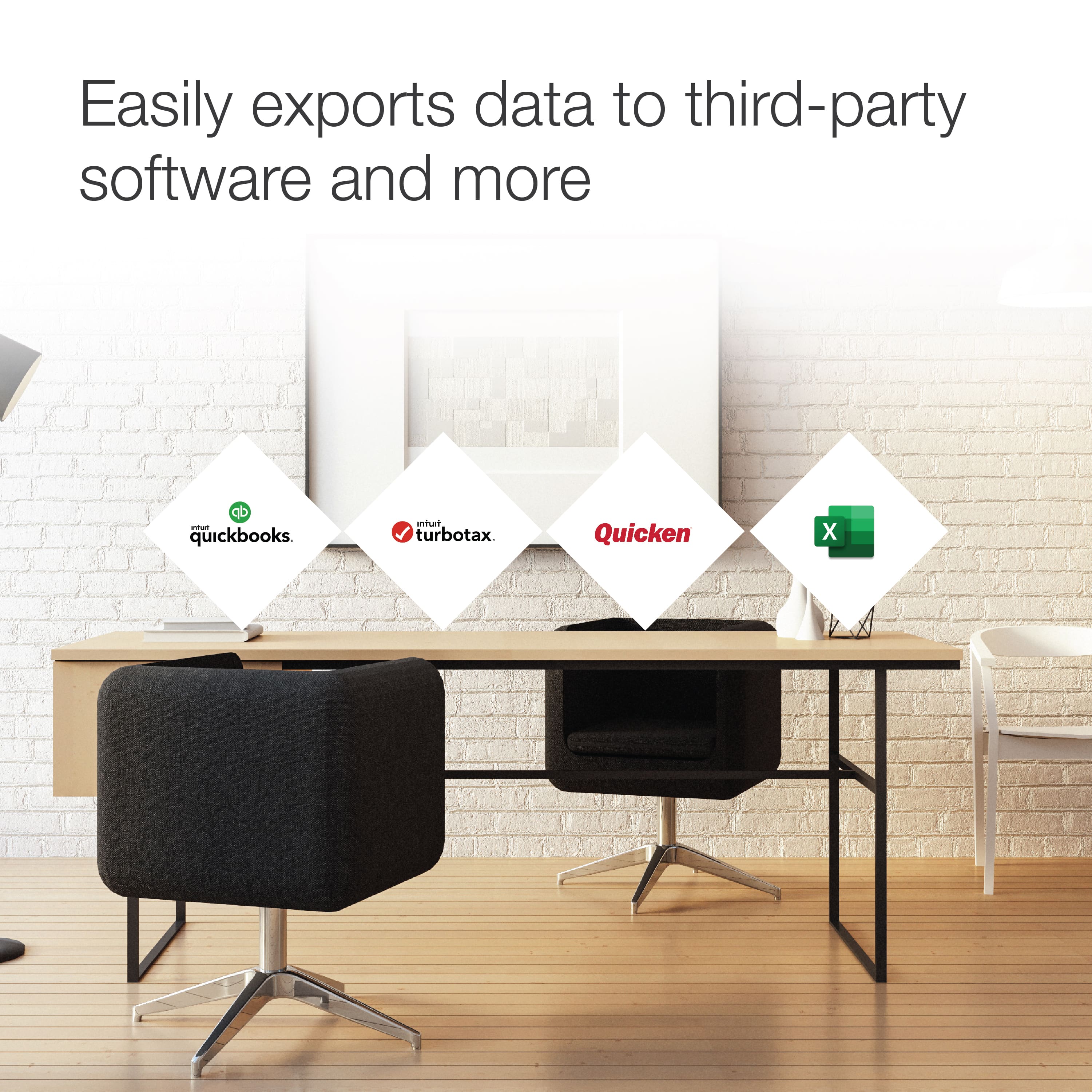 Easily exports data to third-party software and more: QuickBooks, TurboTax, Quicken, and X.