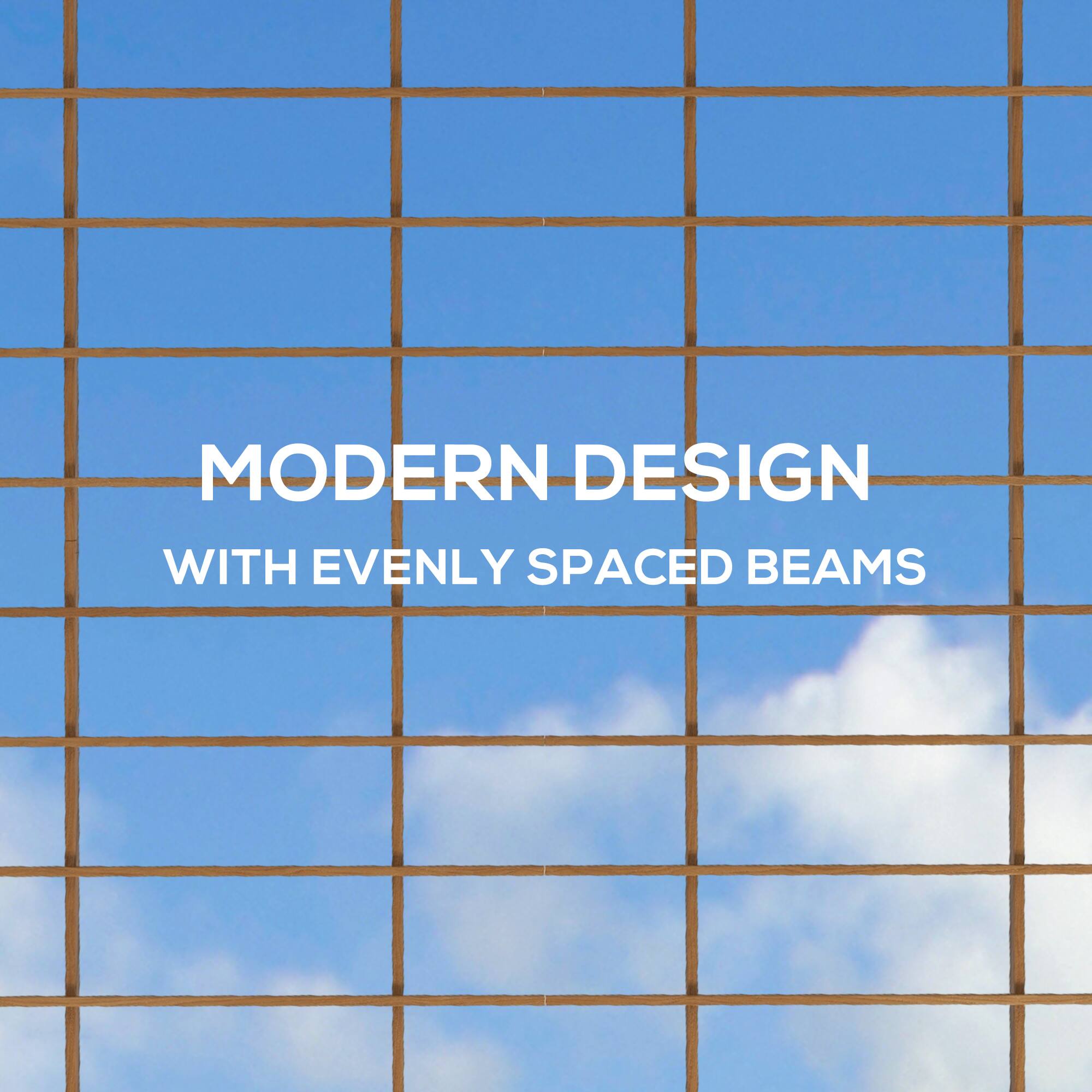 MODERN DESIGN
WITH EVENLY SPACED BEAMS