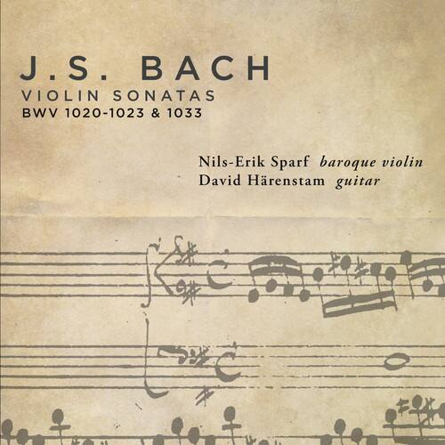 J.S. BACH  
VIOLIN SONATAS  
BWV 1020-1023 & 1033  

Nils-Erik Sparf baroque violin  
David Hårenstam guitar