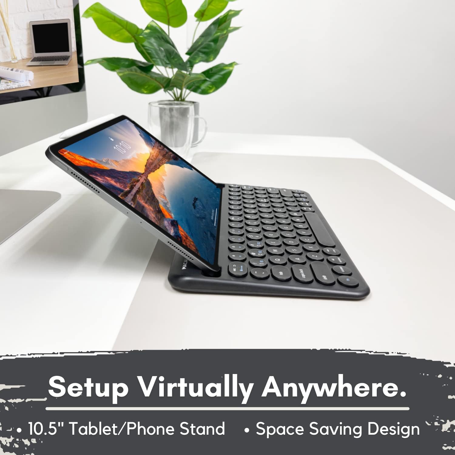 The text in the image is:

"Setup Virtually Anywhere. 10.5" Tablet/Phone Stand Space Saving Design"