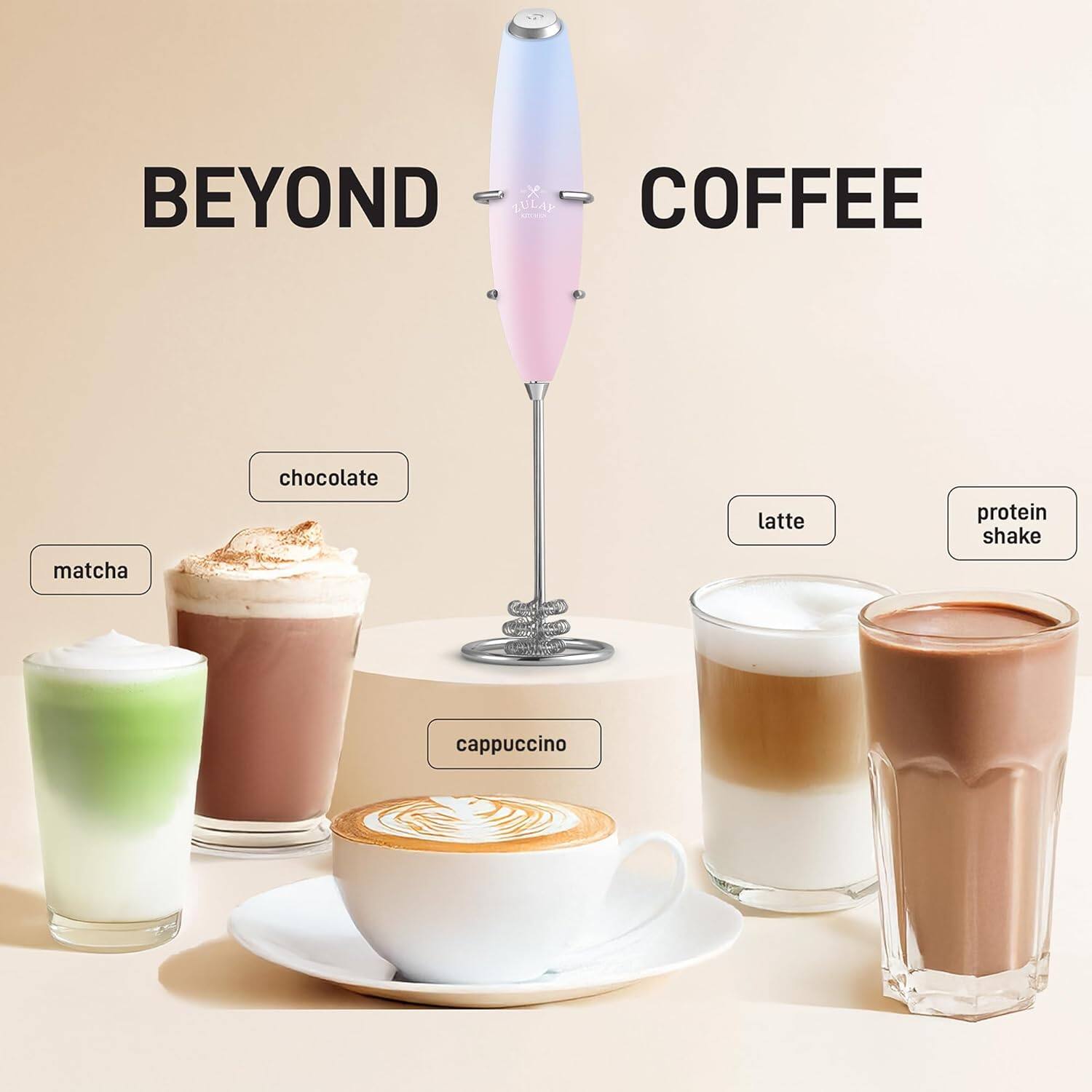 BEYOND COFFEE

- matcha
- chocolate
- cappuccino
- latte
- protein shake