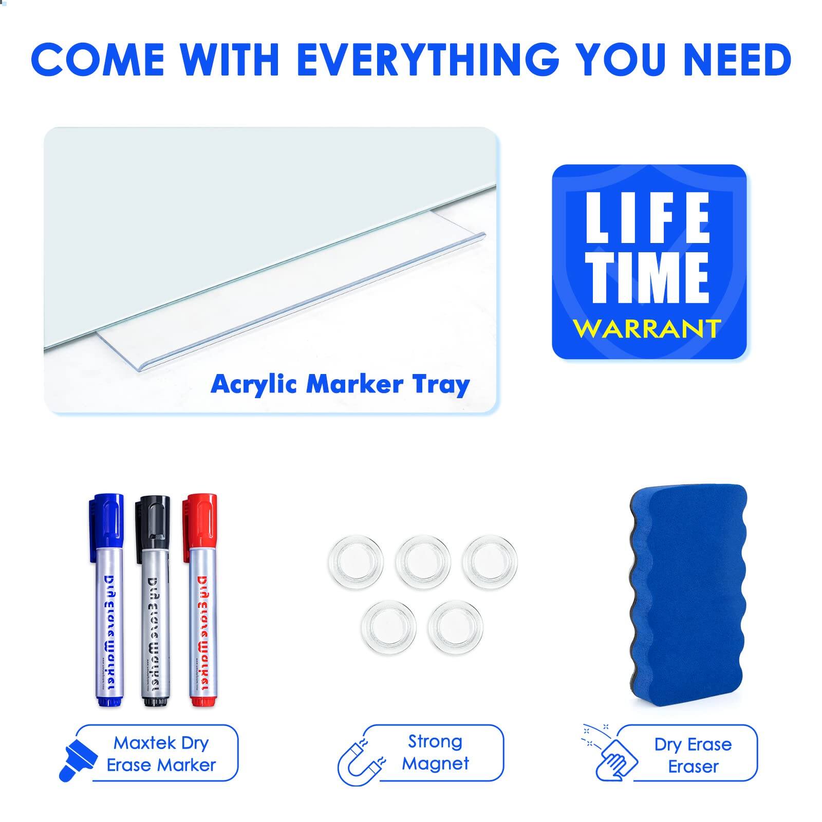 COME WITH EVERYTHING YOU NEED

Acrylic Marker Tray

Maxtek Dry Erase Marker

Strong Magnet

Dry Erase Eraser

LIFE TIME WARRANTY