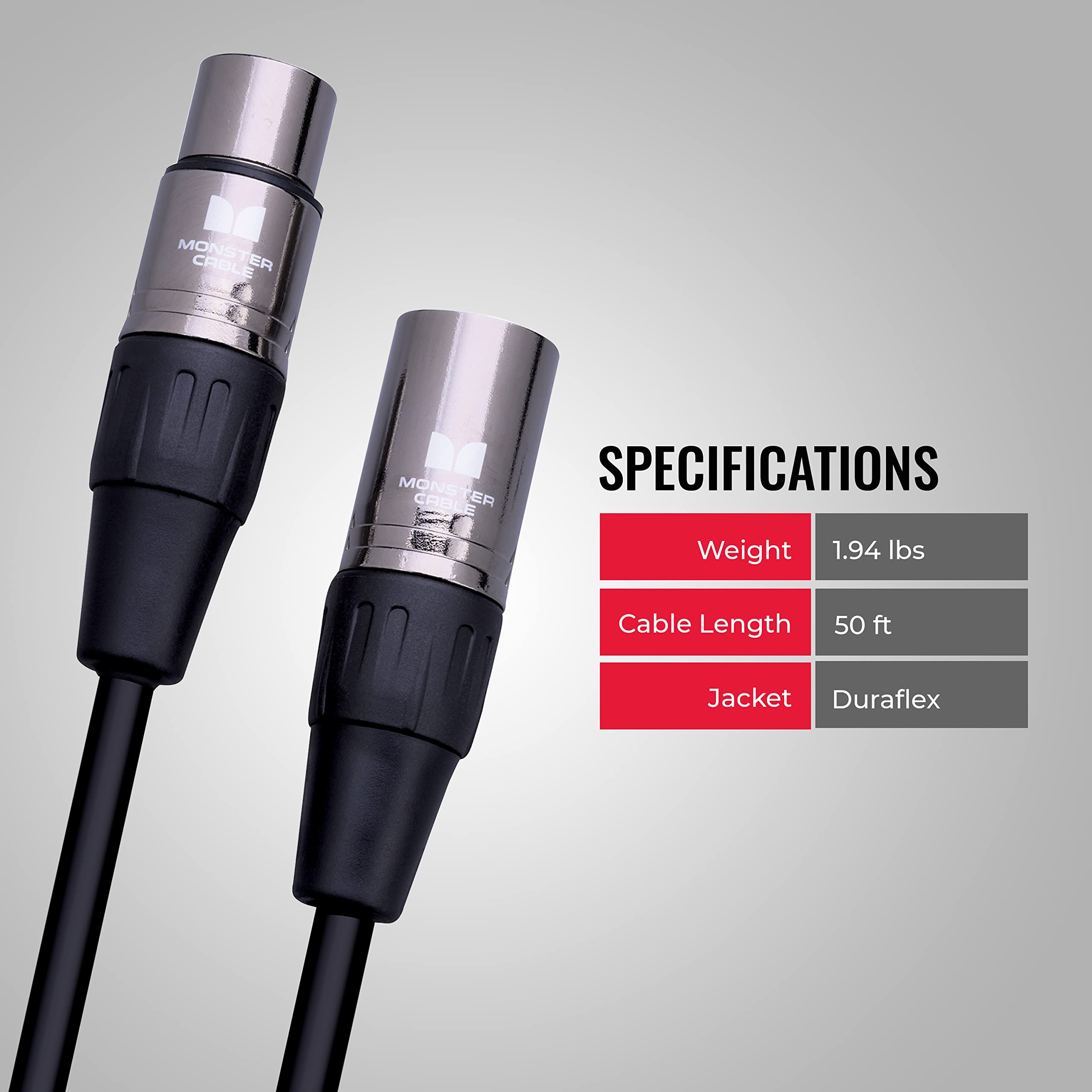 MONSTER CABLE  
SPECIFICATIONS

- Weight: 1.94 lbs
- Cable Length: 50 ft
- Jacket: Duraflex