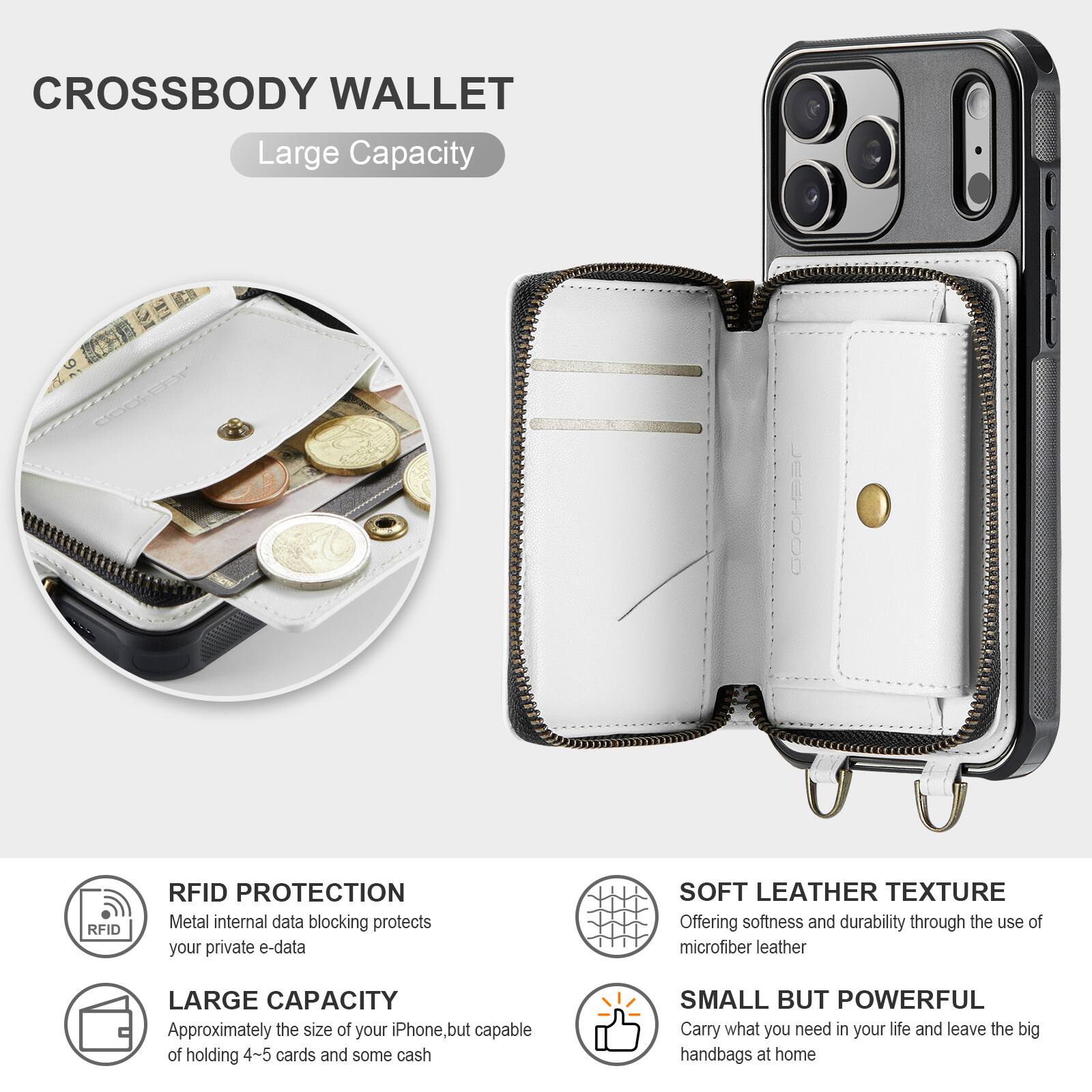 CROSSBODY WALLET  
Large Capacity

RFID PROTECTION  
Metal internal data blocking protects your private e-data

LARGE CAPACITY  
Approximately the size of your iPhone, but capable of holding 4-5 cards and some cash

SOFT LEATHER TEXTURE  
Offering softness and durability through the use of microfiber leather

SMALL BUT POWERFUL  
Carry what you need in your life and leave the big handbags at home